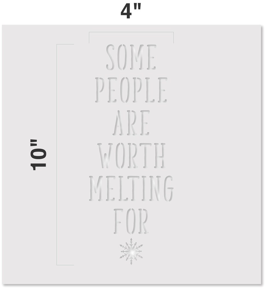 Some People Are Worth Melting For Embossing 12 x 12 Stencil | FS061 By Designer Stencils | Word &#x26; Phrase Stencils | Reusable Stencils for Painting on Wood, Wall, Tile, Canvas, Paper, Fabric, Furniture, Floor | Stencil for Home Makeover