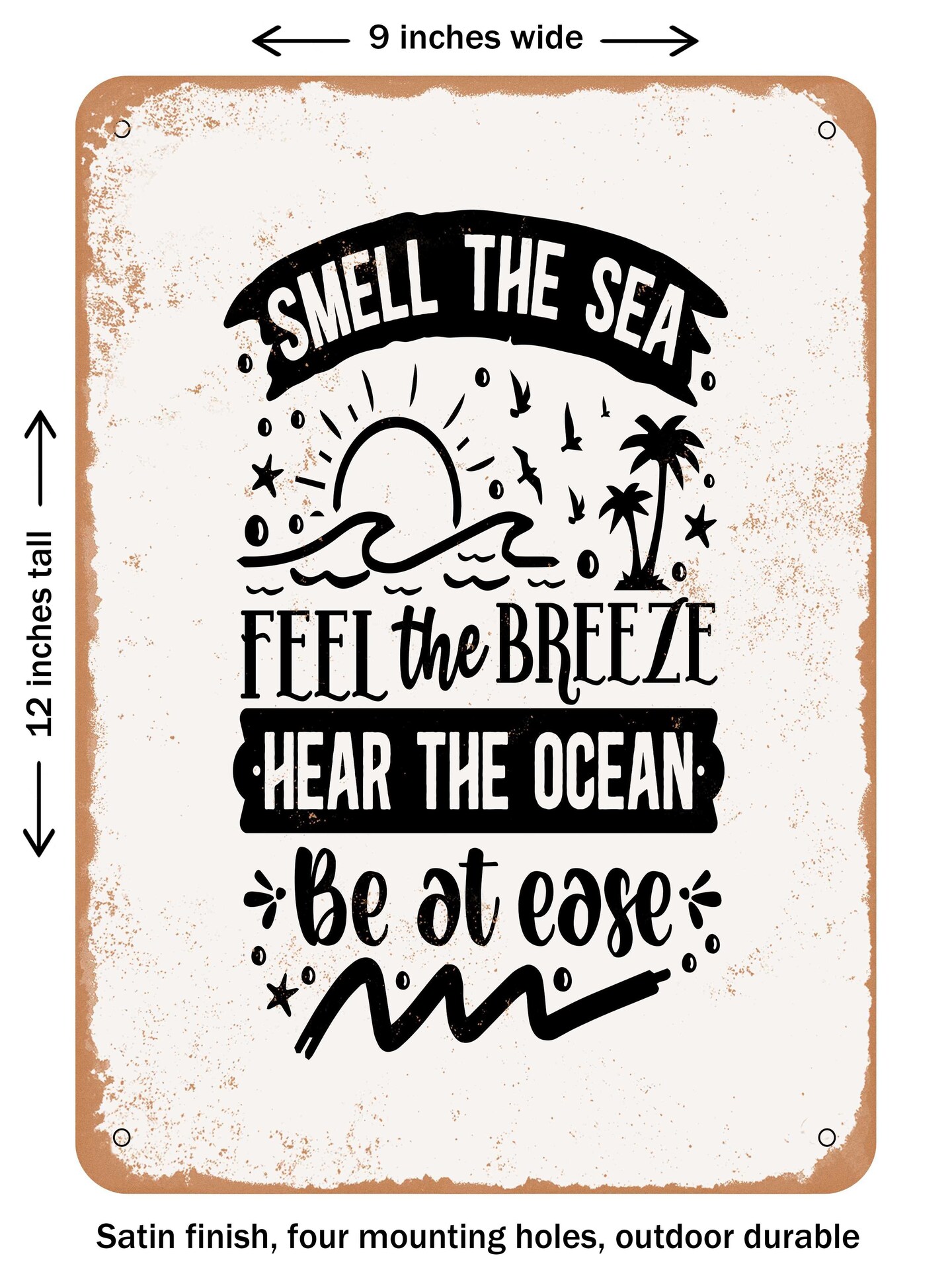 Decorative Metal Sign Smell The Sea Feel The Breeze Hear The Ocean Be At Ease Vintage Rusty