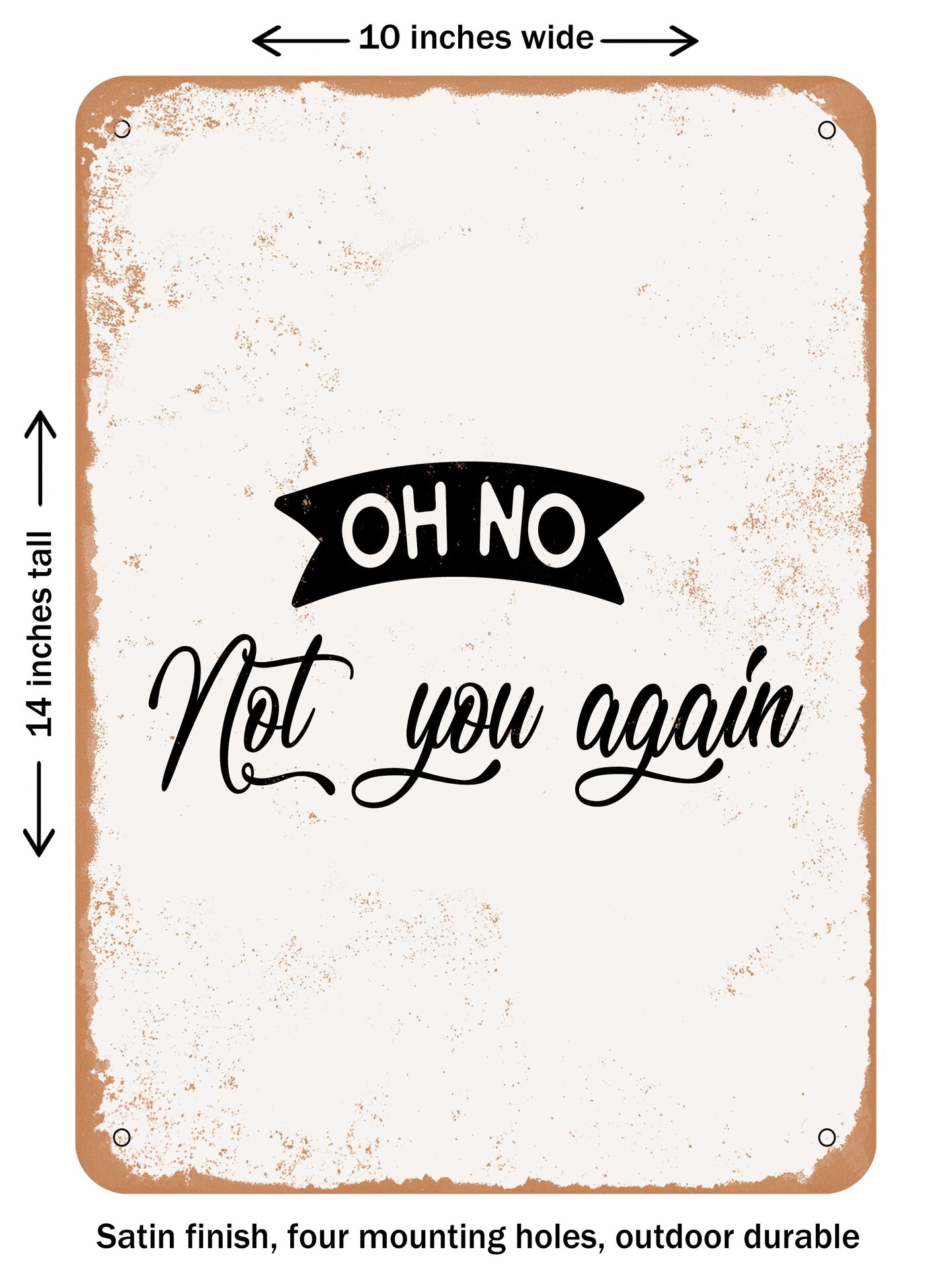 DECORATIVE METAL SIGN Oh No Not