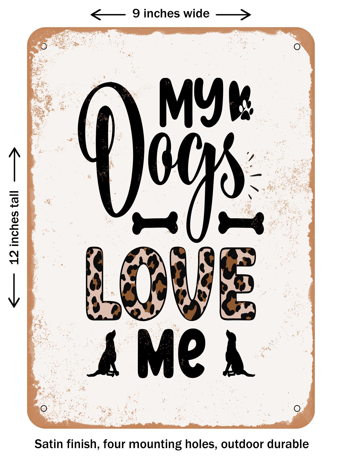 DECORATIVE METAL SIGN - My Dogs Love Me - Vintage Rusty Look | Michaels