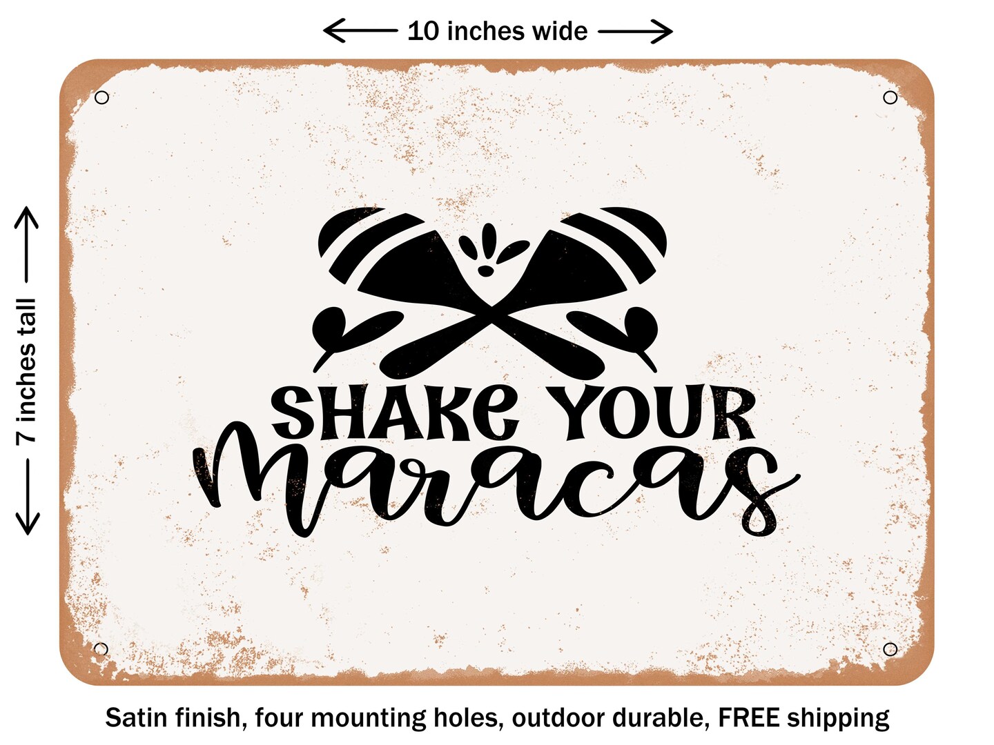 DECORATIVE METAL SIGN Shake Your Maracas Vintage Rusty Look Signs