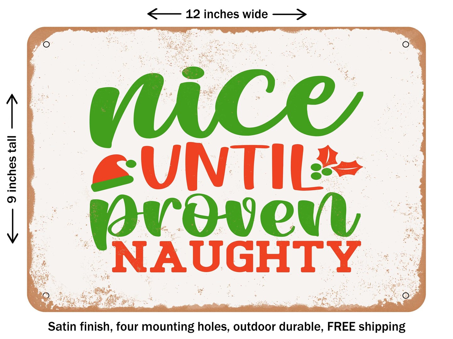 DECORATIVE METAL SIGN - Nice Until Proven Naughty - Vintage Rusty Look ...