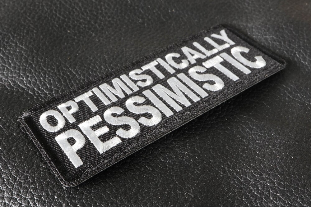 Patch, Embroidered Patch (Iron-On or Sew-On), Optimistically Pessimistic Funny, 4&#x22; x 1.5&#x22;