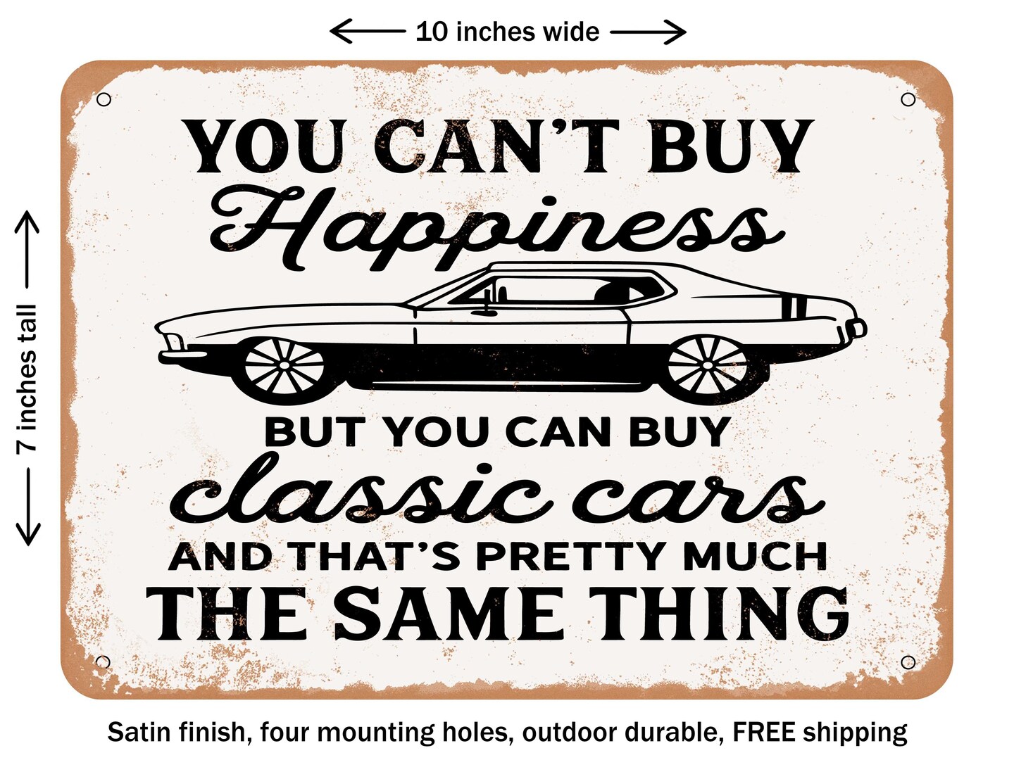 DECORATIVE METAL SIGN - You Cant Buy Happiness But You Can Buy Classic ...