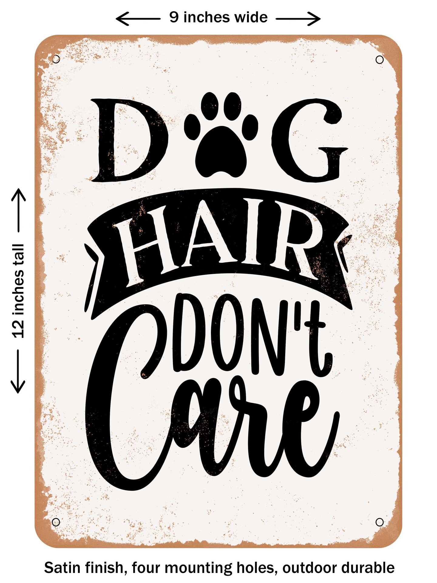 DECORATIVE METAL SIGN Dog Hair Don't Care Vintage Rusty Look Michaels