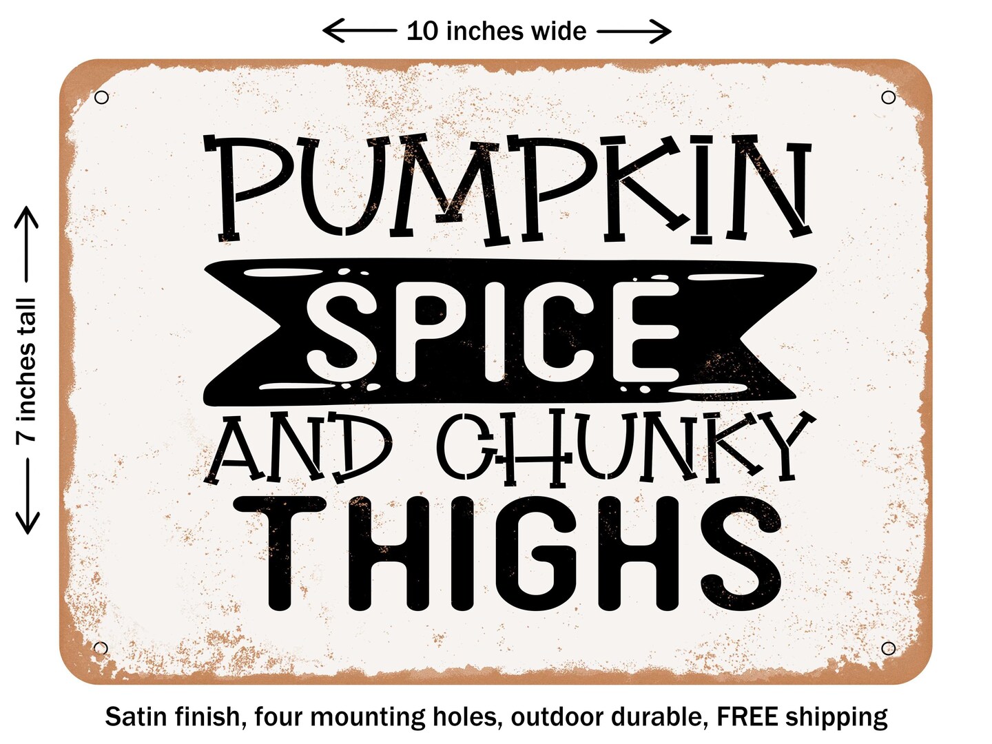 Decorative Metal Sign Pumpkin Spice And Chunky Thighs Vintage Rusty Look Signs Michaels 9234