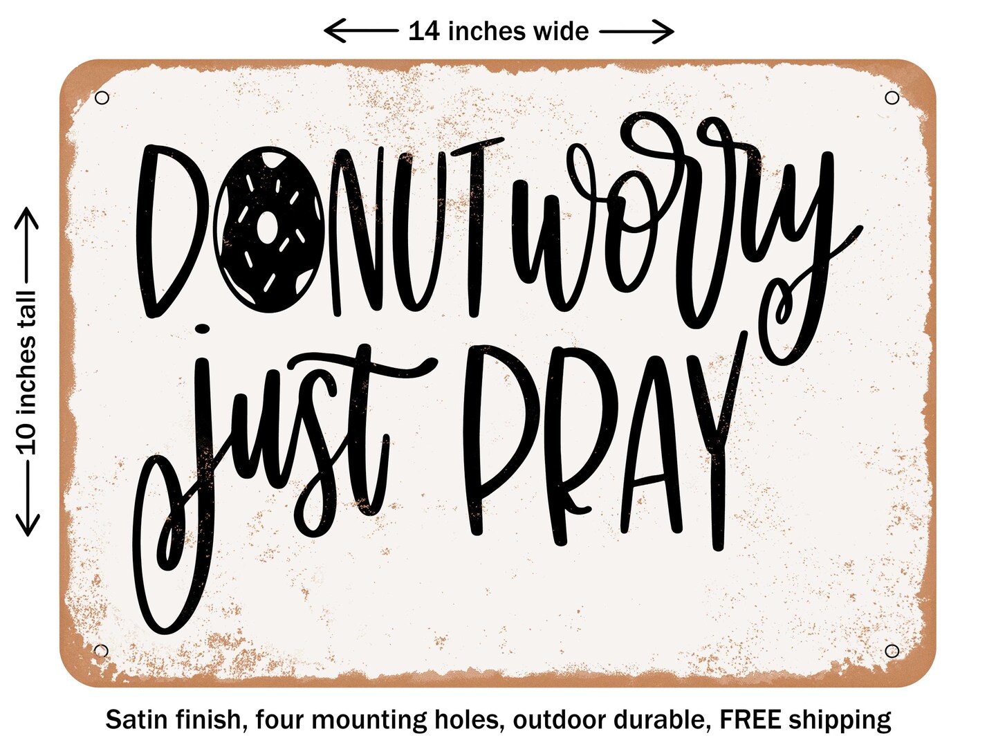 Decorative Metal Sign Donut Worry Just Pray Vintage Rusty Look Signs Michaels 2937