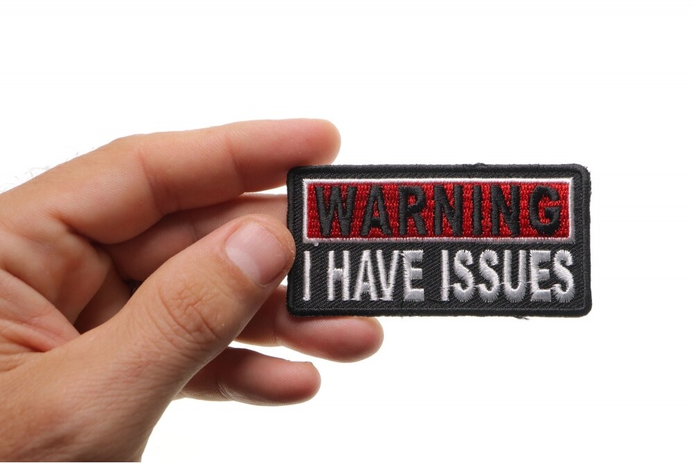 Patch, Embroidered Patch (Iron-On or Sew-On), Warning I Have Issues, 3&#x22; x 1.5&#x22;
