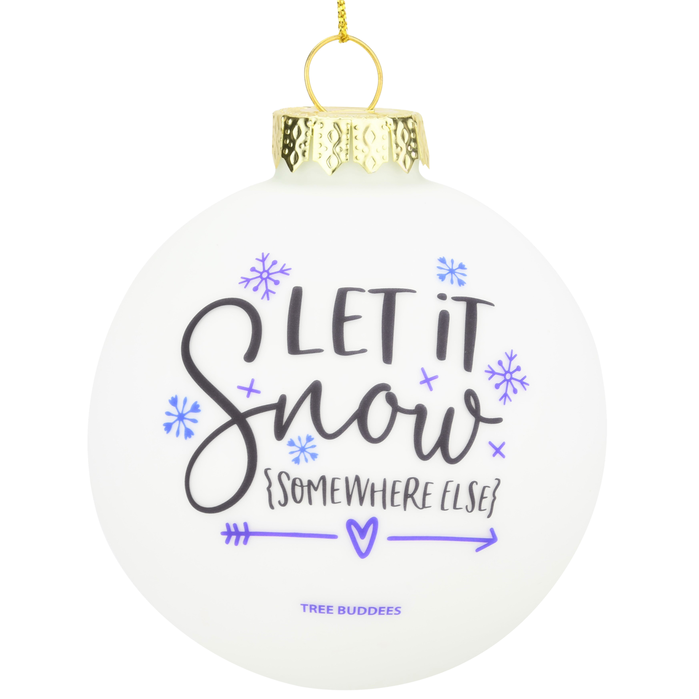 Tree Buddees Let it Snow {Somewhere Else} Funny Winter Ornament Glass Bulb