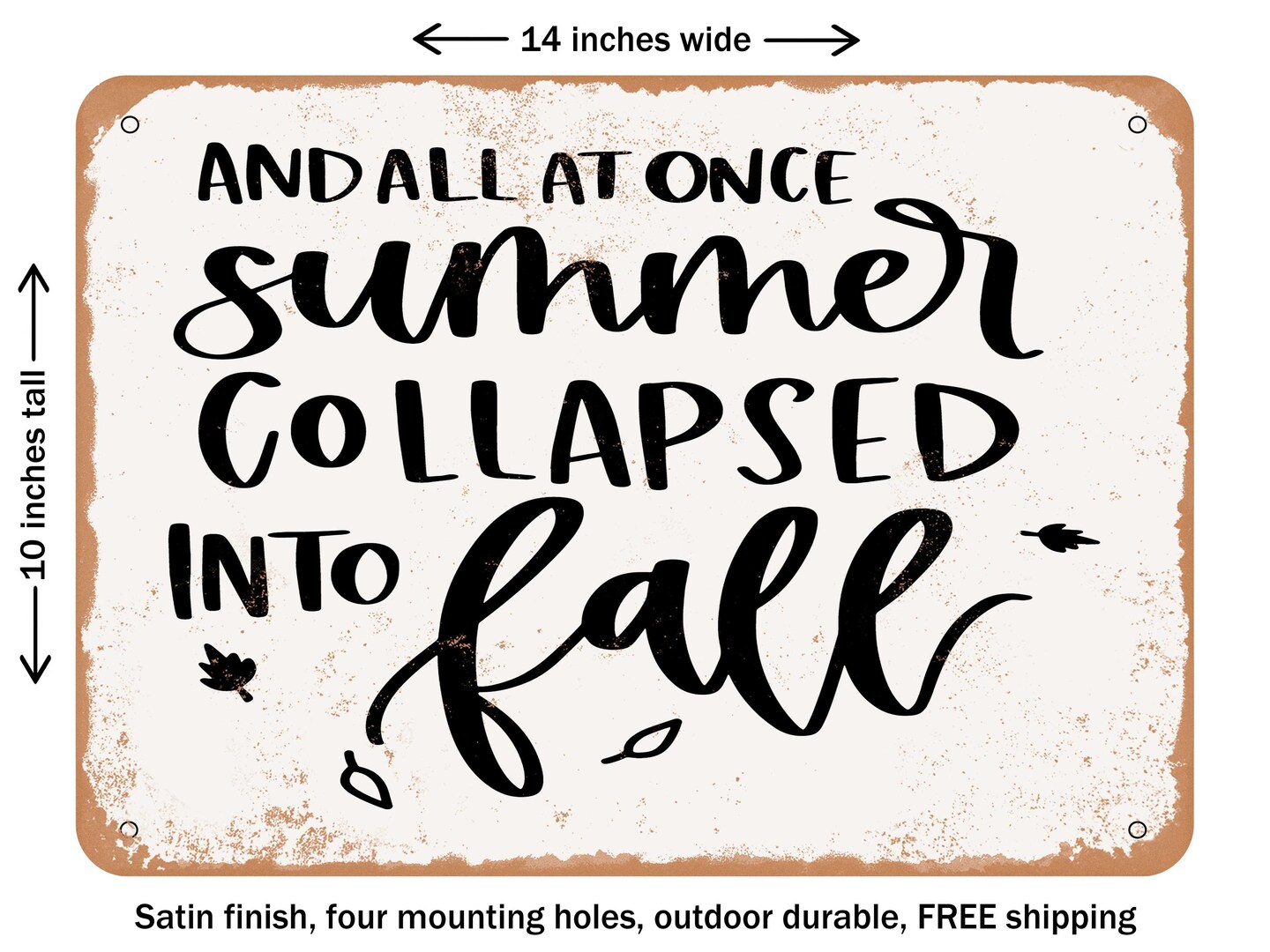 DECORATIVE METAL SIGN - and All At Once Summer Collapsed Into Fall - 2 ...