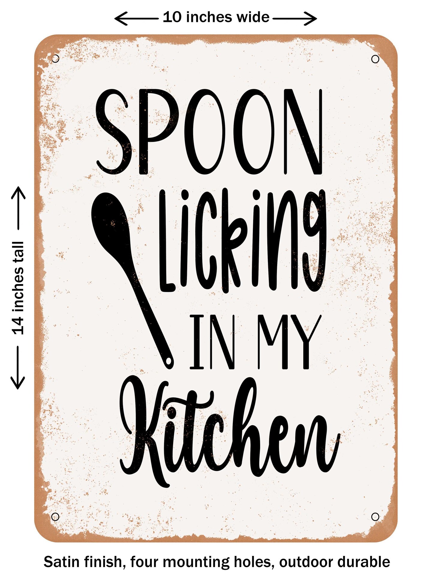 DECORATIVE METAL SIGN Spoon Licking In My Kitchen Vintage Rusty