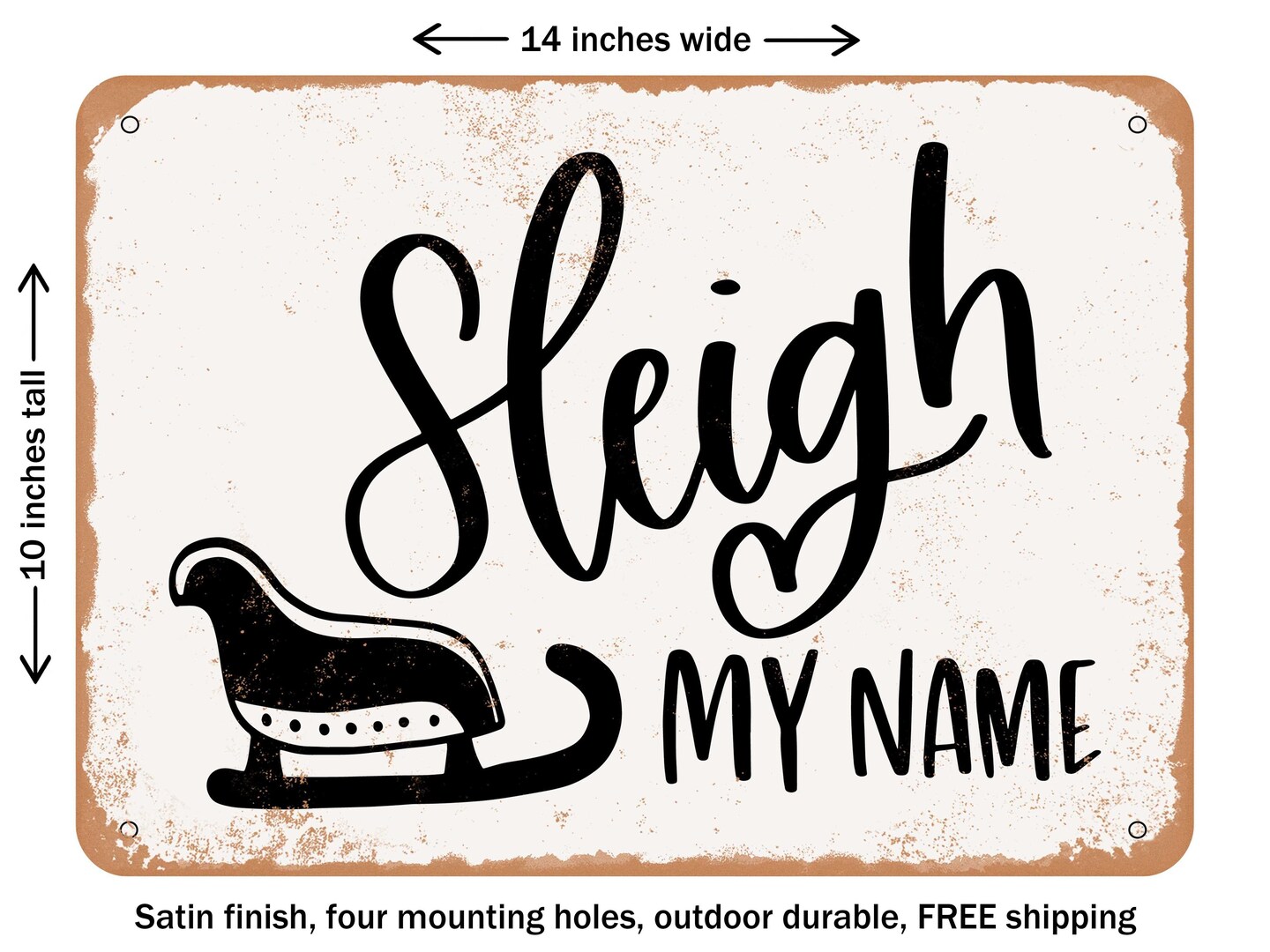 DECORATIVE METAL SIGN Sleigh My Name Vintage Rusty Look Signs