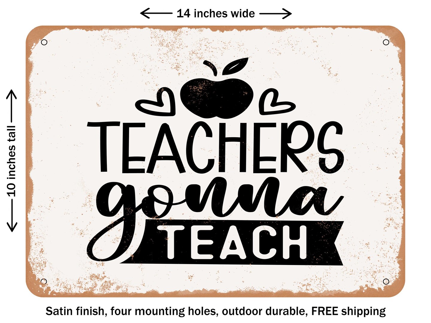 DECORATIVE METAL SIGN - Teachers Gonna Teach - 3 - Vintage Rusty Look ...