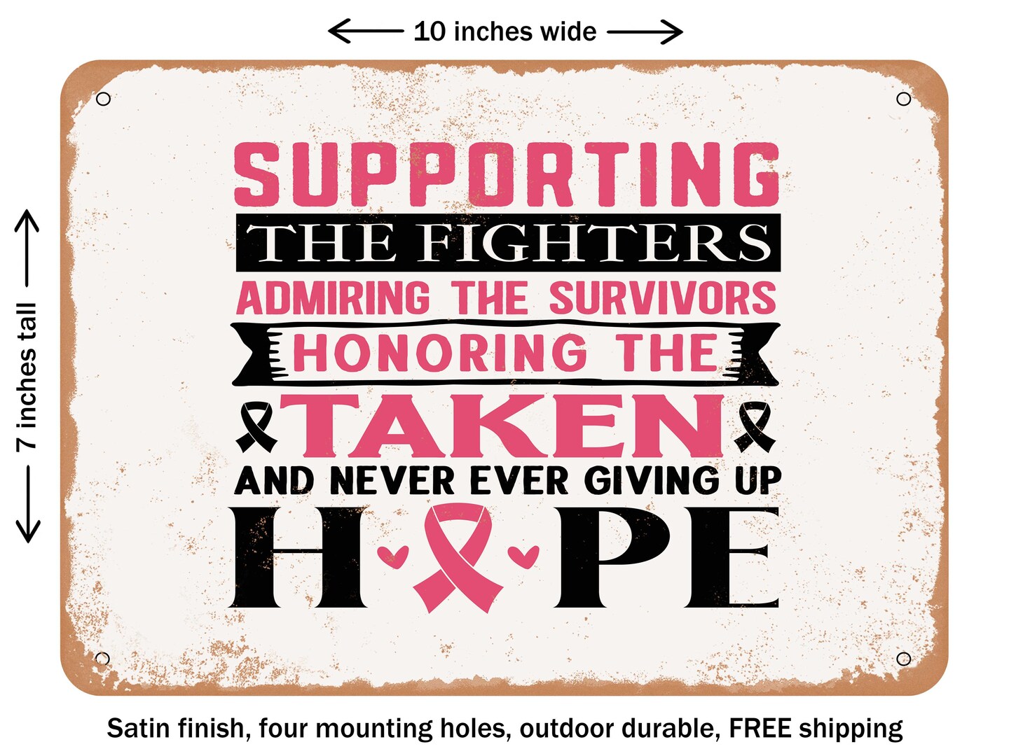 DECORATIVE METAL SIGN - Supporting the Fighters Admiring the Survivors