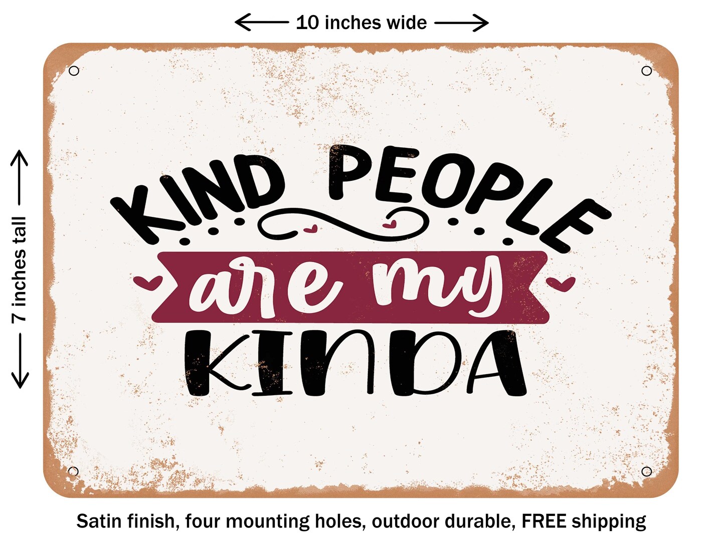 DECORATIVE METAL SIGN Kind People Are My Kinda Vintage Rusty Look
