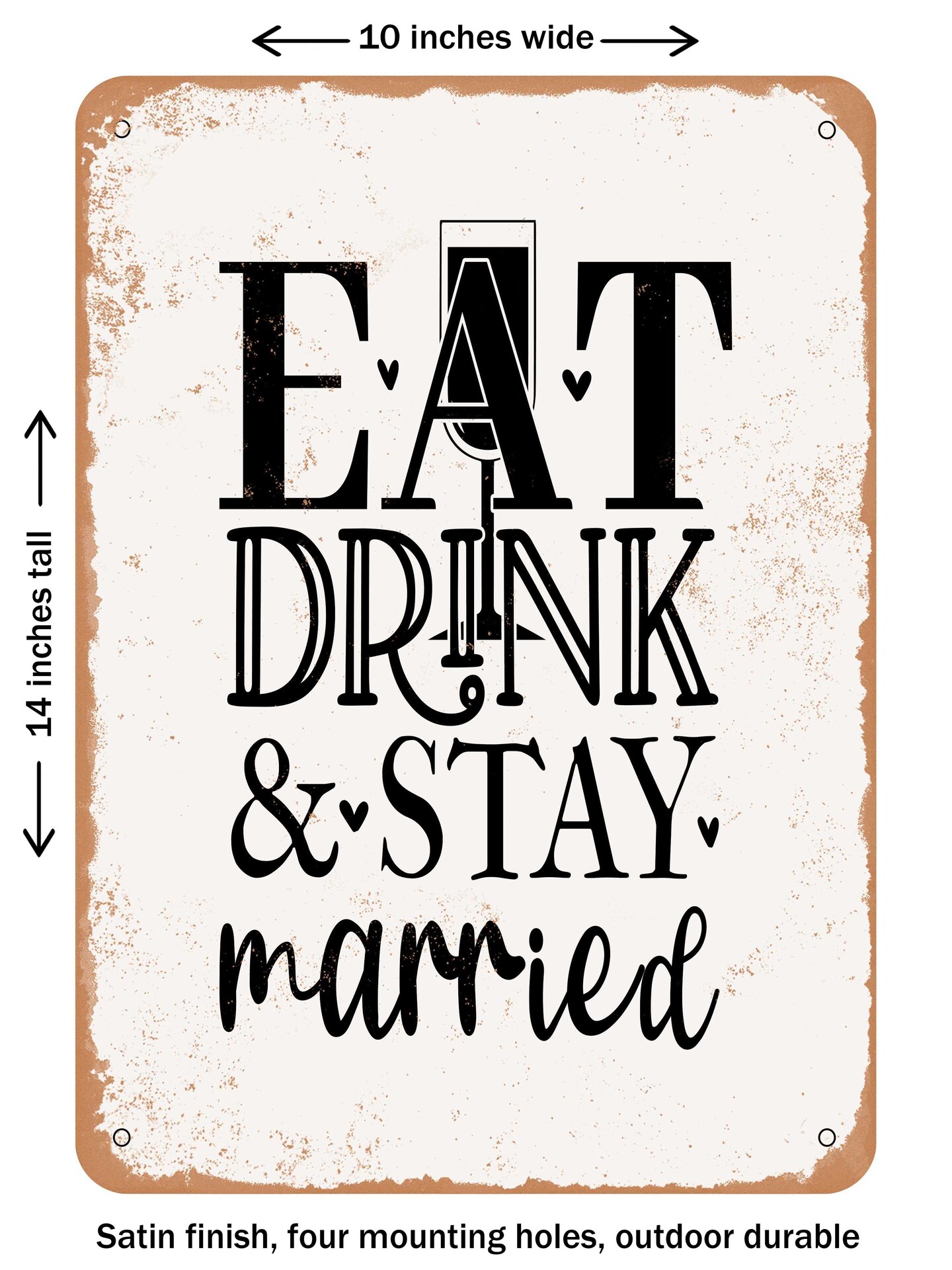 Decorative Metal Sign Eat Drink And Stay Married Vintage Rusty Look