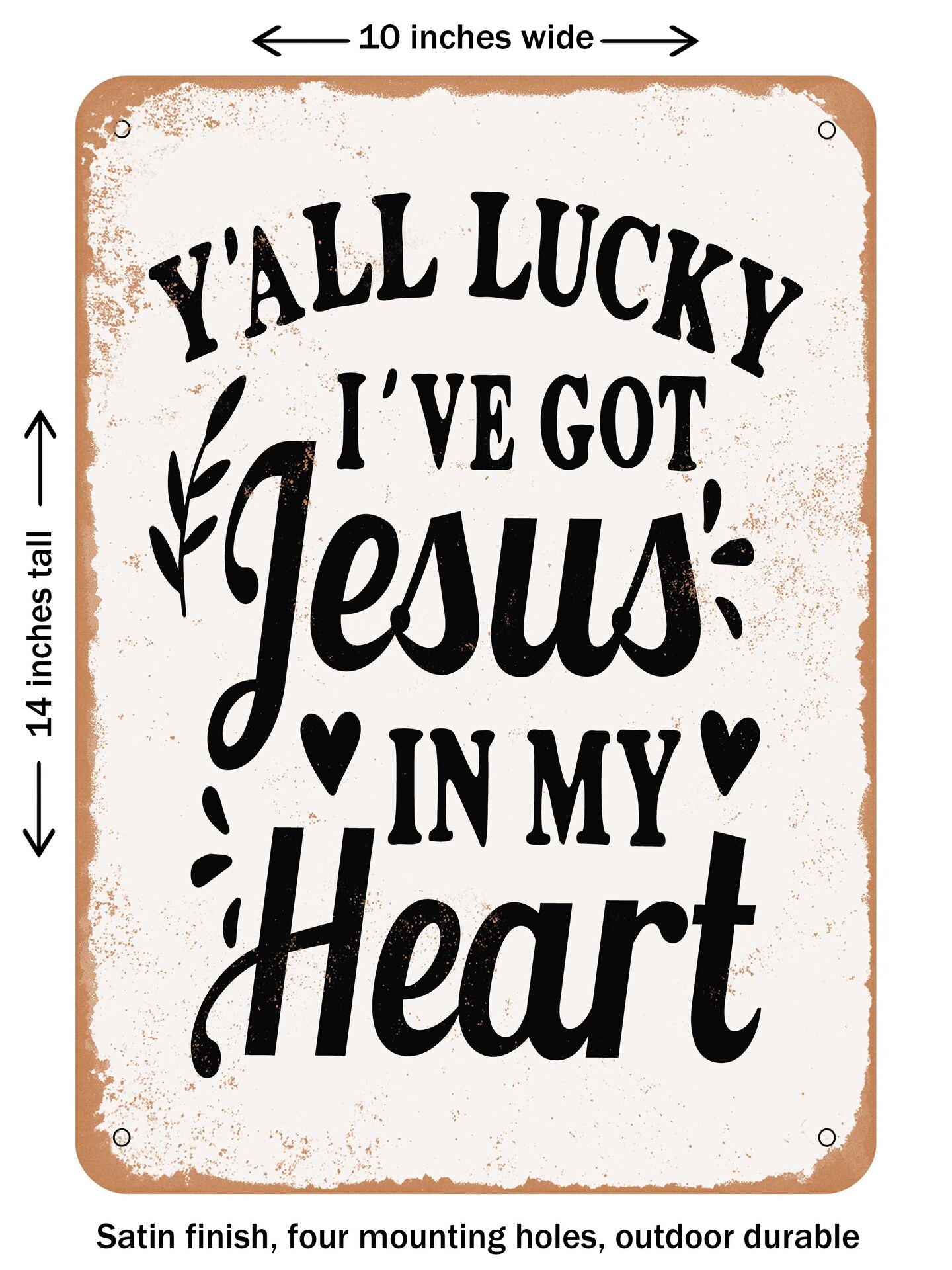 DECORATIVE METAL SIGN - Y'all Lucky I've Got Jesus In My Heart ...