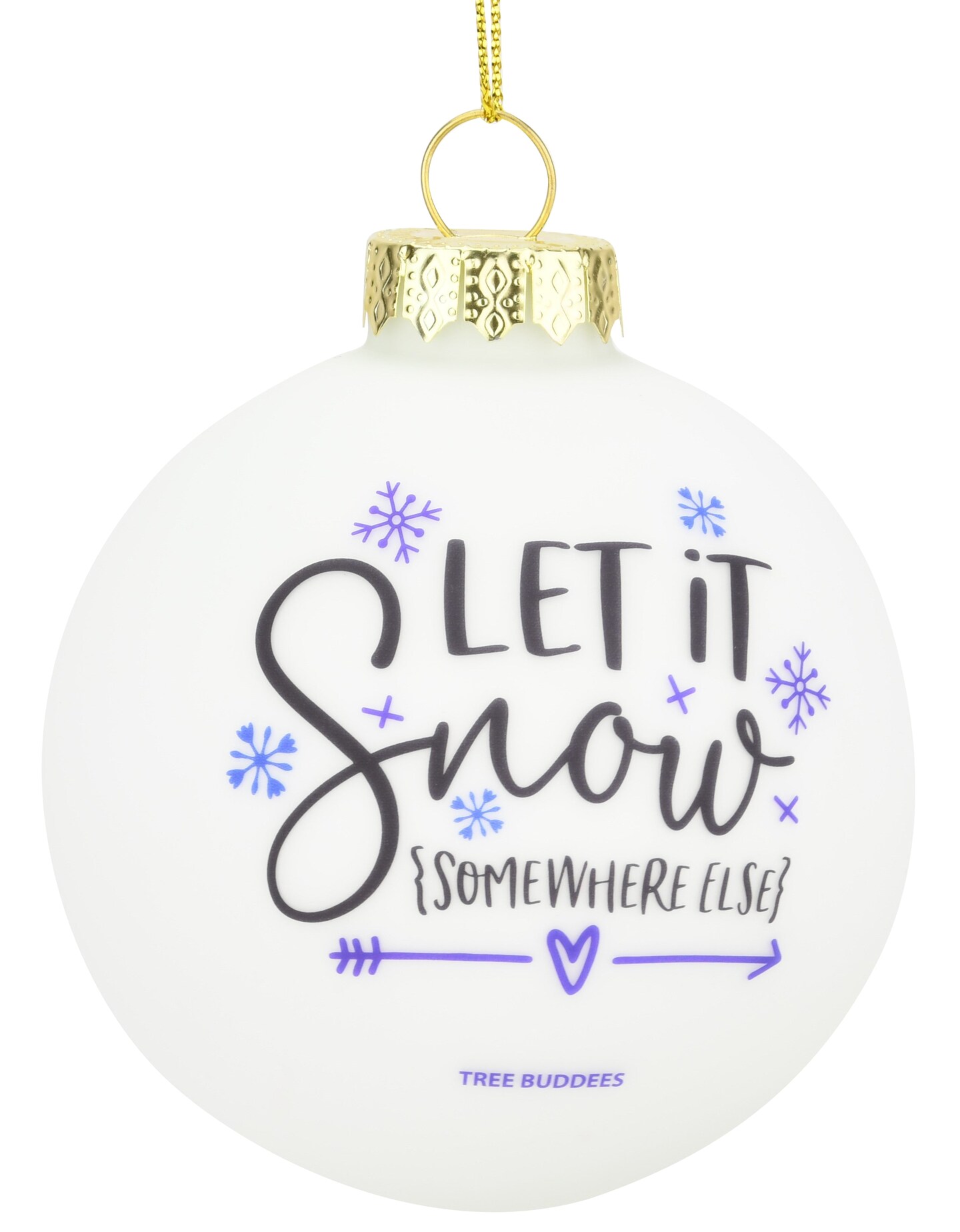 Tree Buddees Let it Snow {Somewhere Else} Funny Winter Ornament Glass Bulb