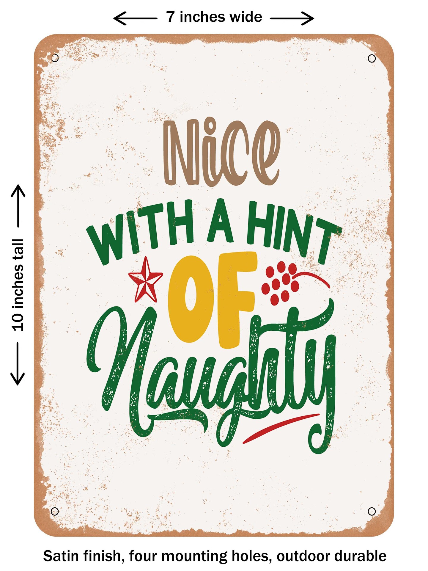 DECORATIVE METAL SIGN - Nice With a Hint of Naughty - 2 - Vintage Rusty ...