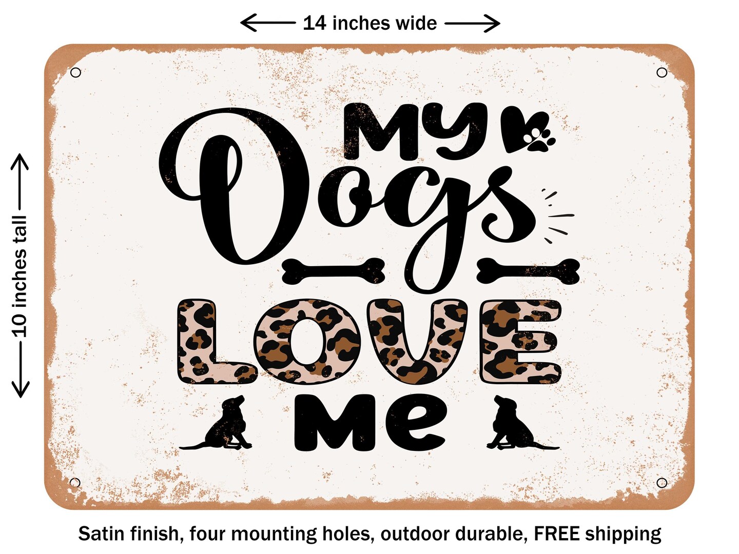 DECORATIVE METAL SIGN - My Dogs Love Me - Vintage Rusty Look | Signs ...