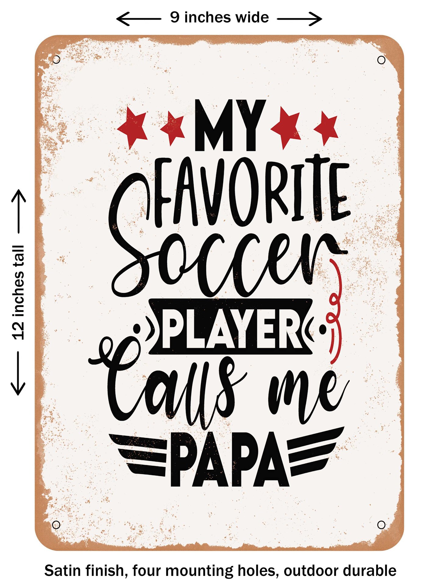 DECORATIVE METAL SIGN - My Favorite Soccer Player Calls Me Papa ...