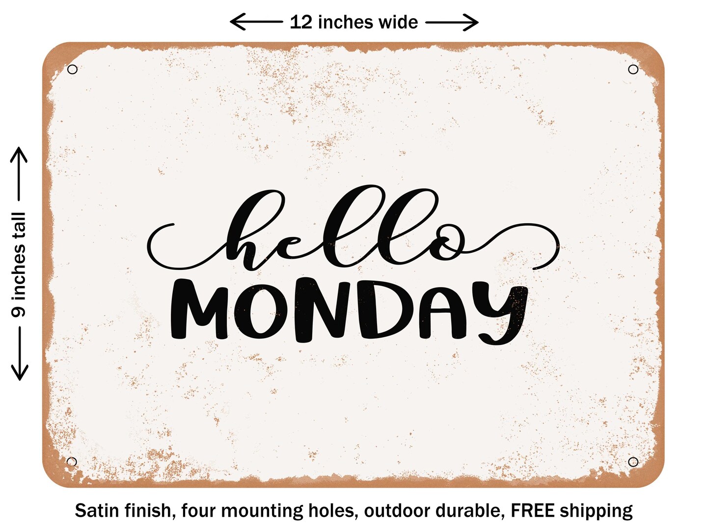 DECORATIVE METAL SIGN - Hello Monday - Vintage Rusty Look | Signs ...