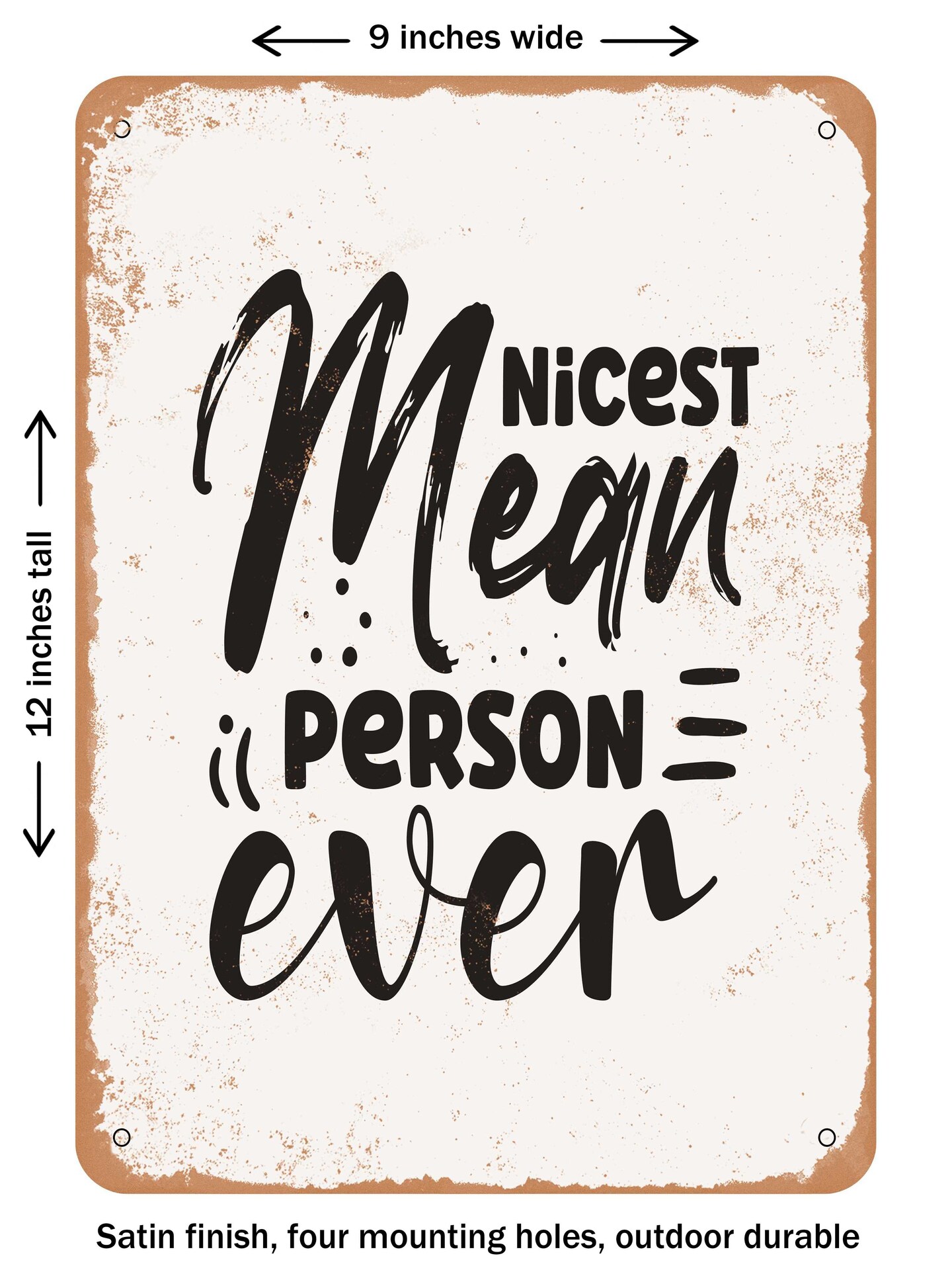 decorative-metal-sign-nicest-mean-person-ever-vintage-rusty-look