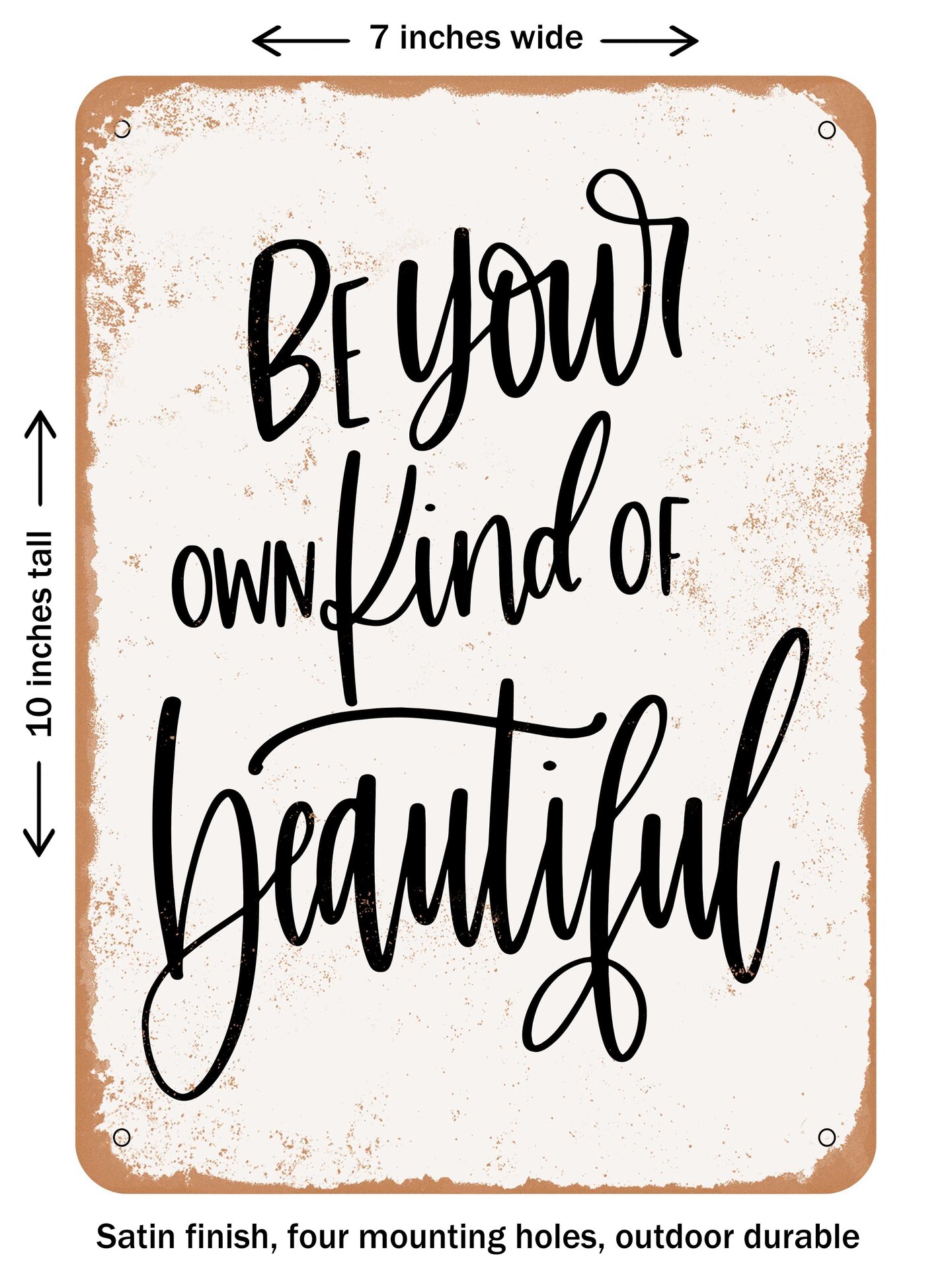 DECORATIVE METAL SIGN Be Your Own Kind of Beautiful 2 Vintage