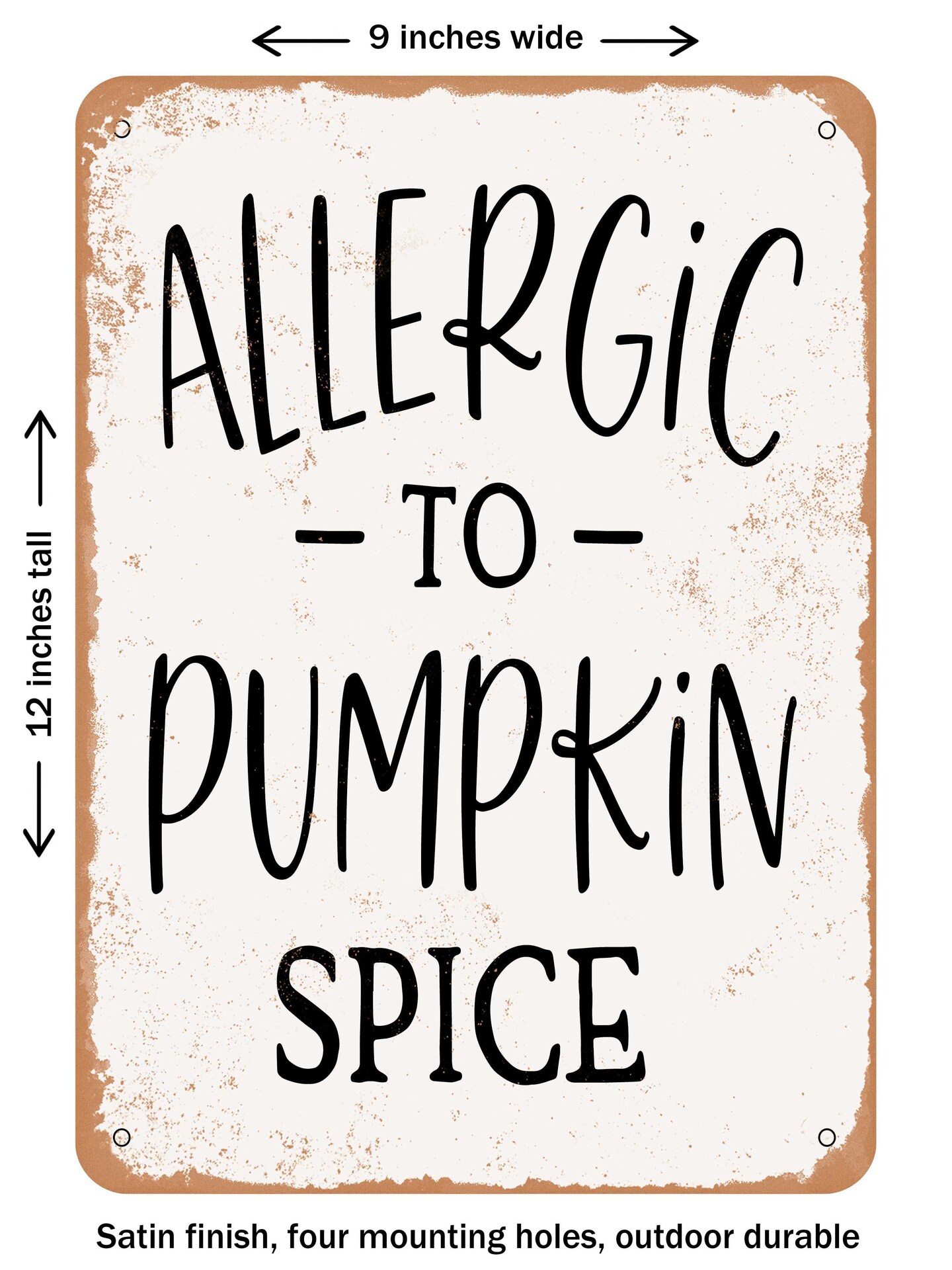 DECORATIVE METAL SIGN Allergic To Pumpkin Spice 3 Vintage Rusty decorative-metal-sign-allergic-to-pumpkin-spice-3-vintage-rusty