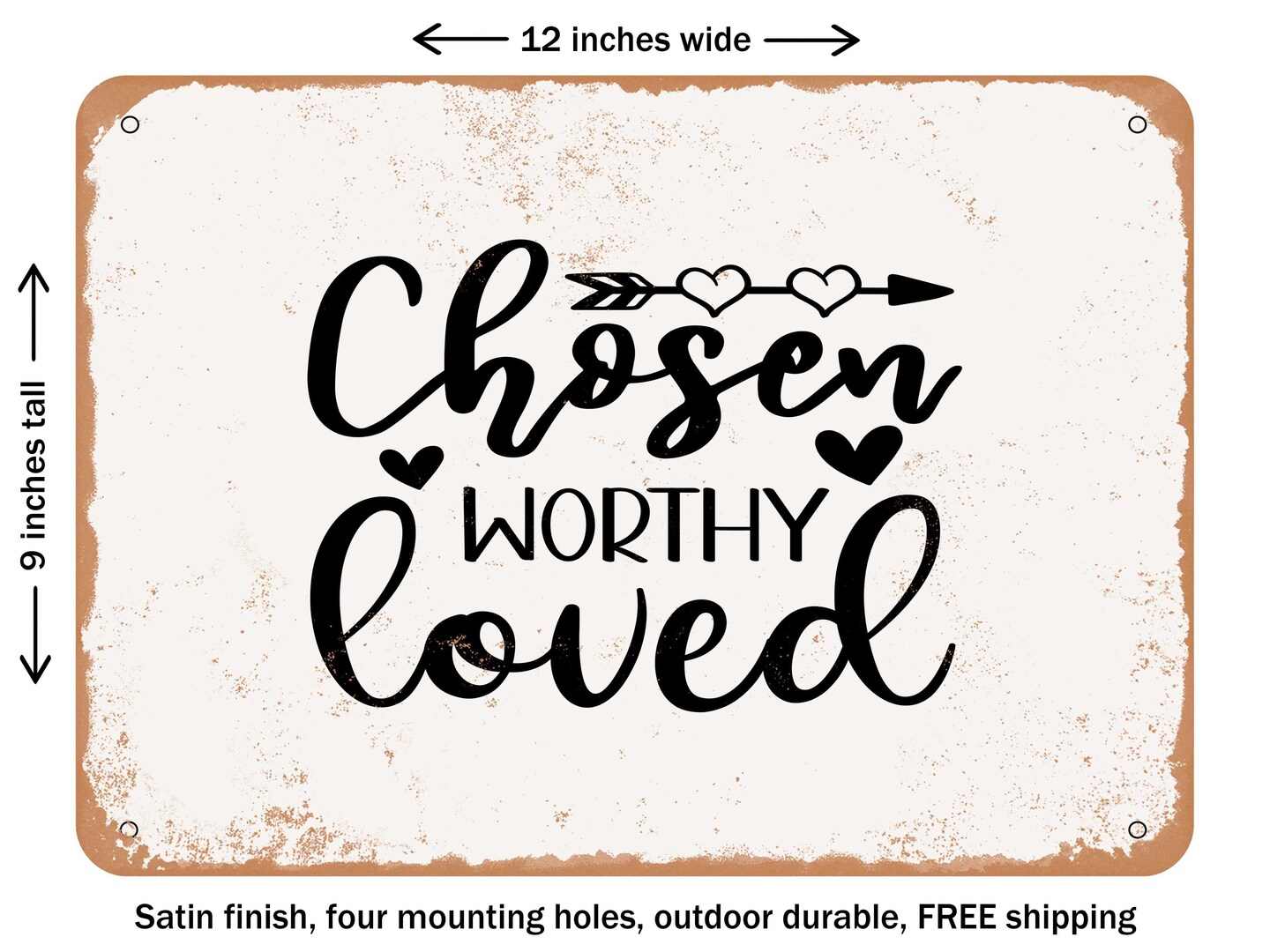 DECORATIVE METAL SIGN - Chosen Worthy and Loved - Vintage Rusty Look ...