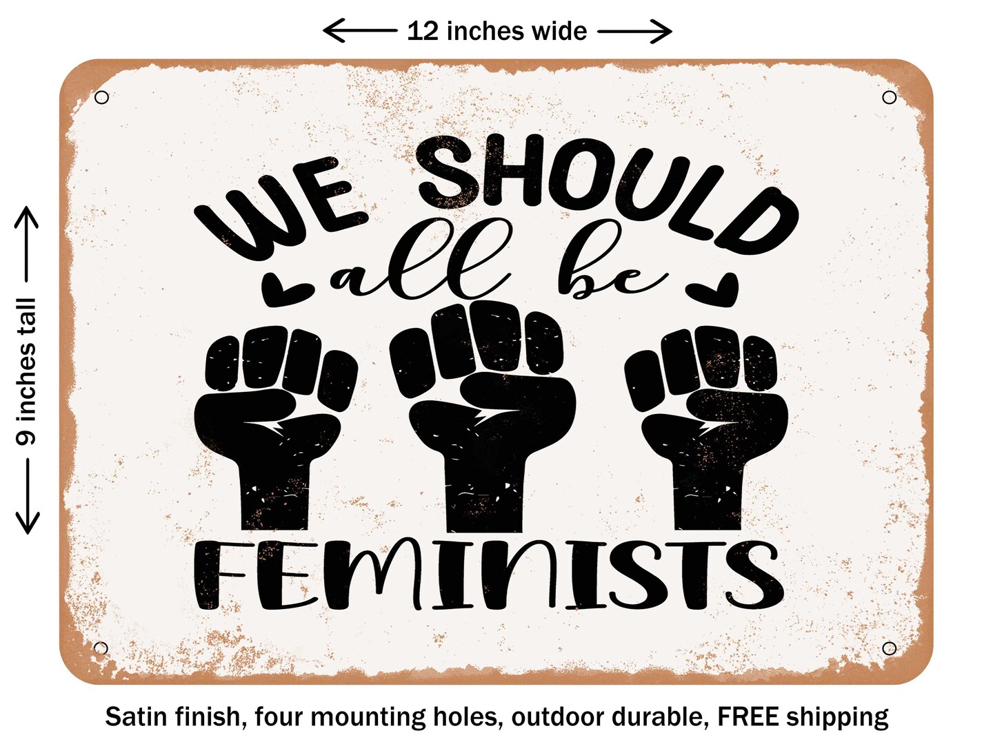 Decorative Metal Sign We Should All Be Feminists Vintage Rusty Look