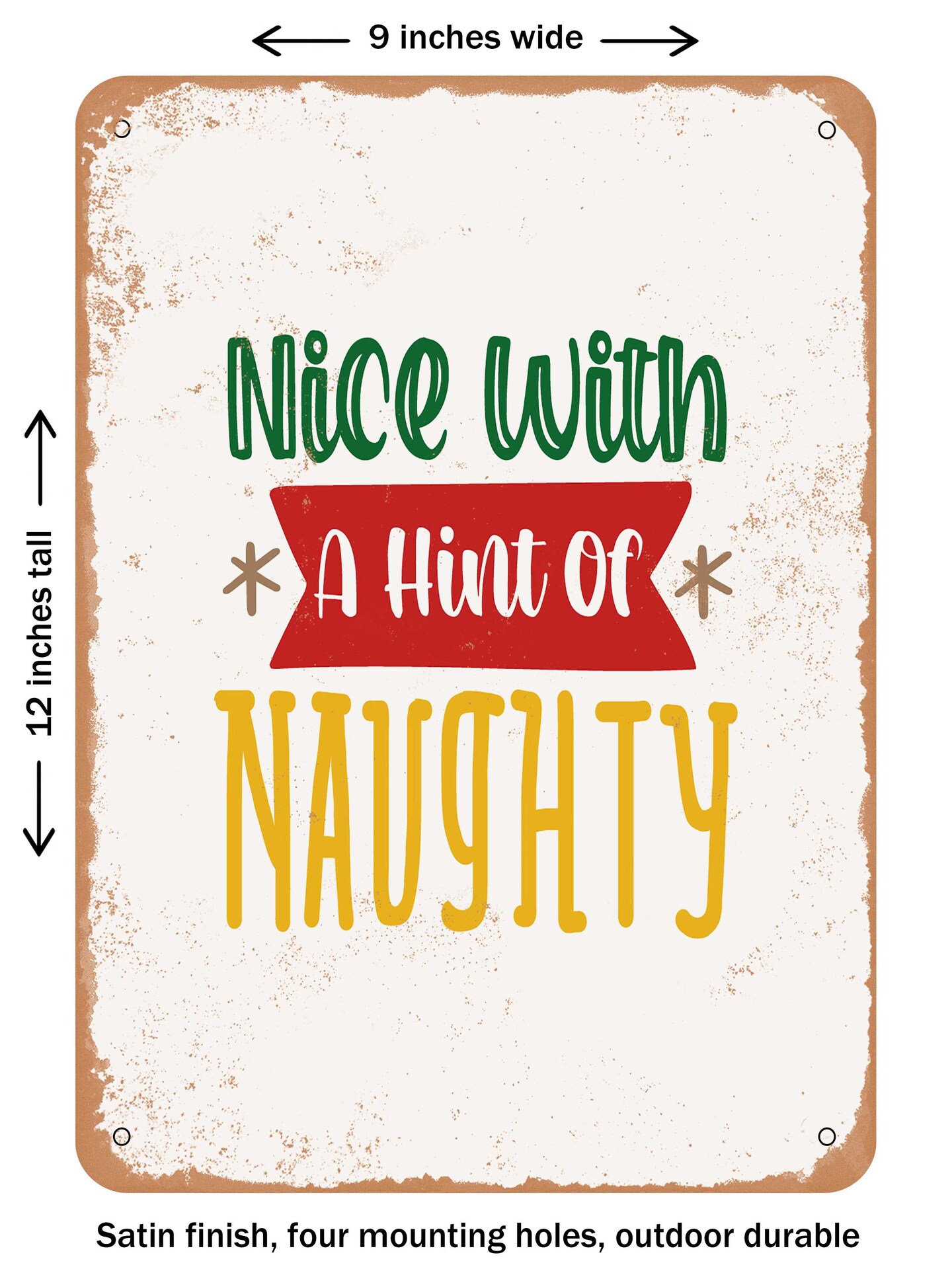 DECORATIVE METAL SIGN - Nice With a Hint of Naughty - Vintage Rusty ...