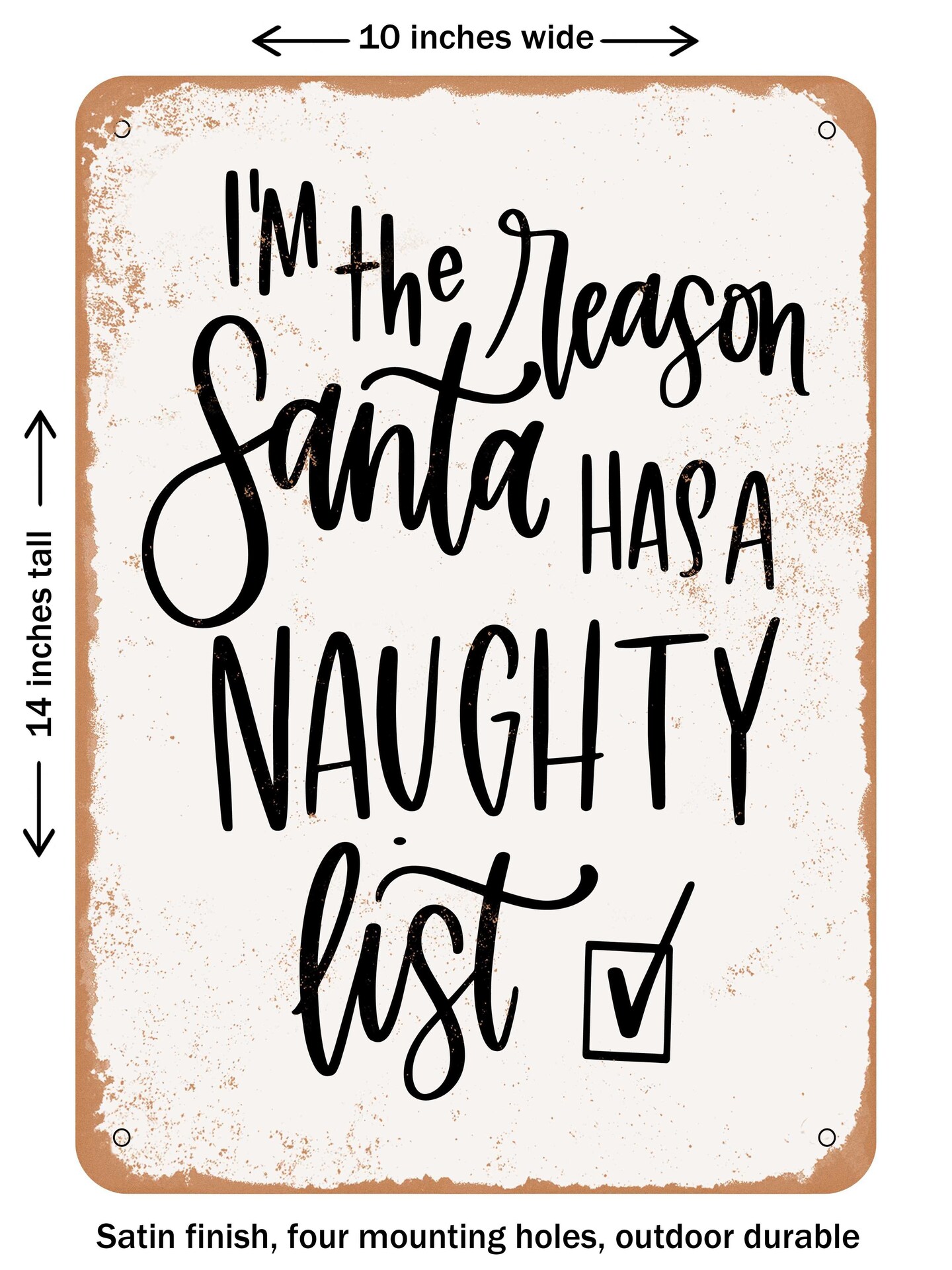 DECORATIVE METAL SIGN - Reason Santa Has a Naughty List - Vintage Rusty ...