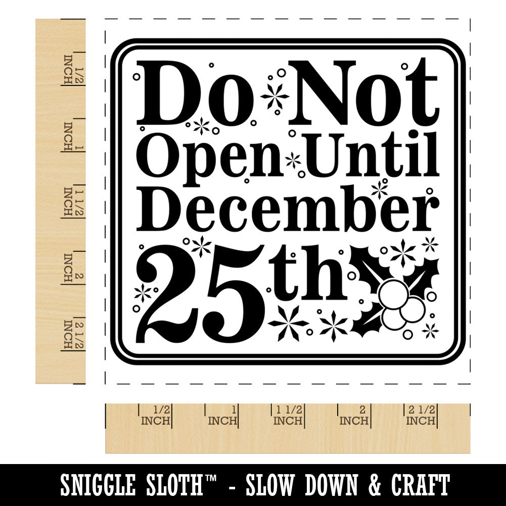 Do Not Open Until December 25th Christmas Warning Square Rubber Stamp ...