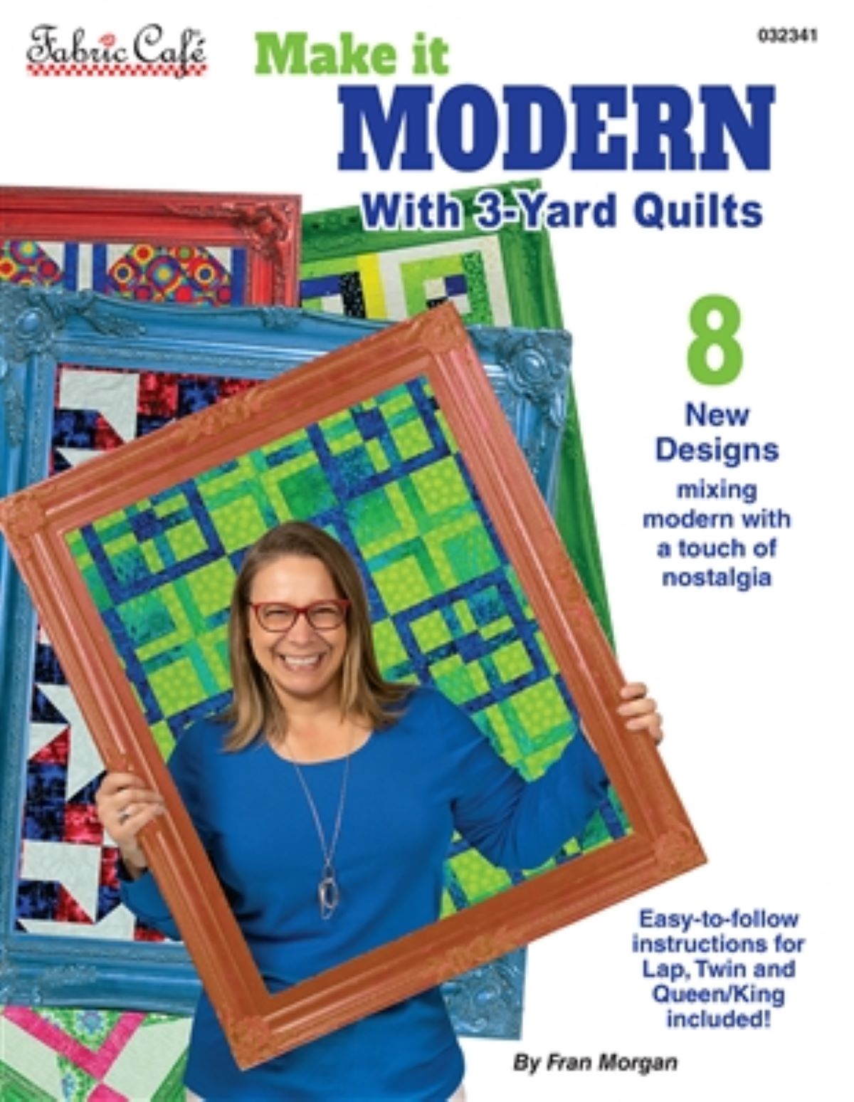 Make it Modern With 3 Yard Quilts Book by Fran Morgan for Fabric Cafe