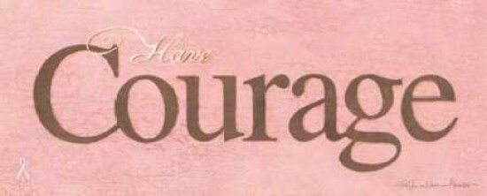 Have Courage Poster Print by Stephanie Marrott - Item # VARPDXSM458