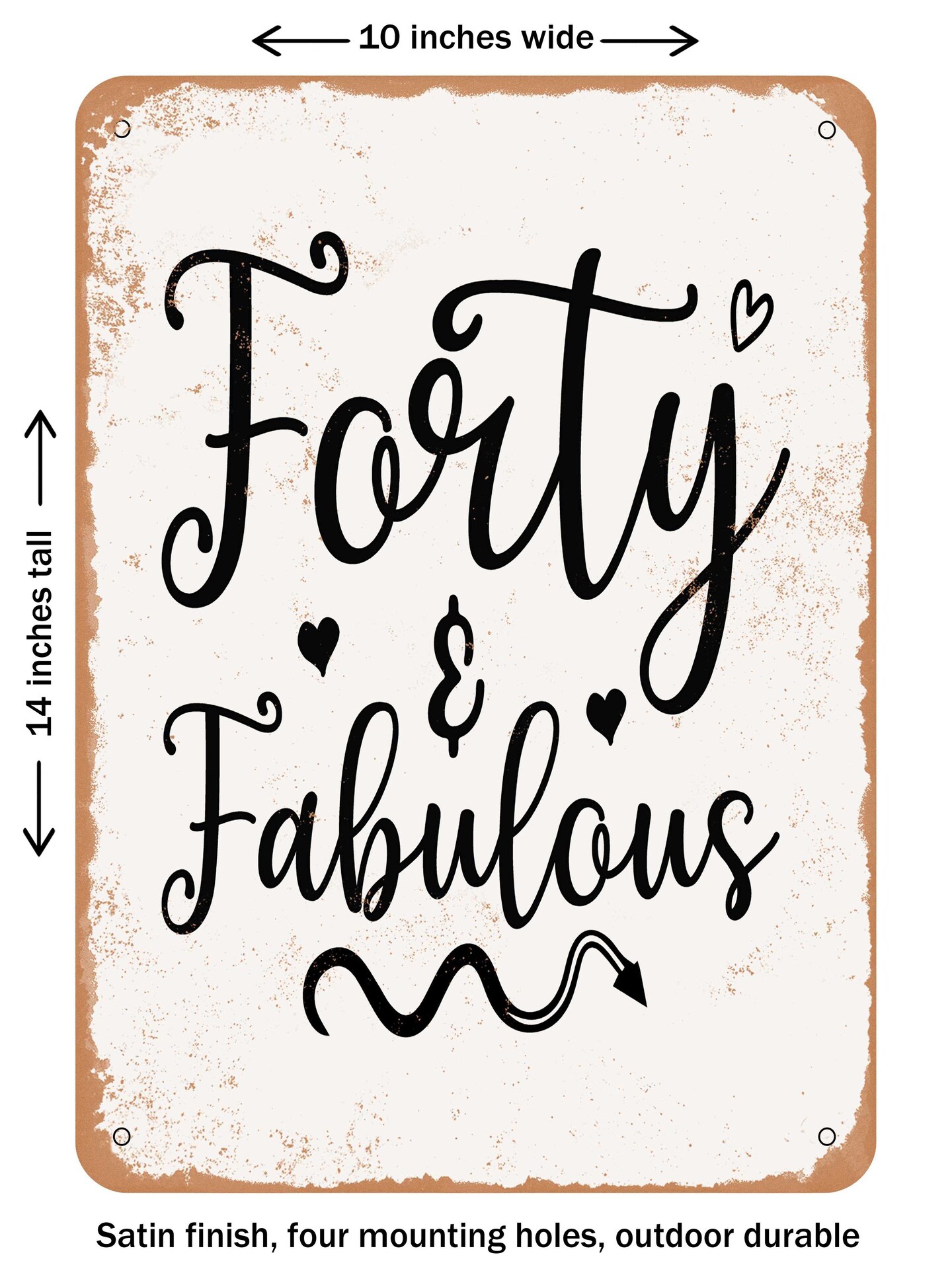 DECORATIVE METAL SIGN - Forty and Fabulous - Vintage Rusty Look