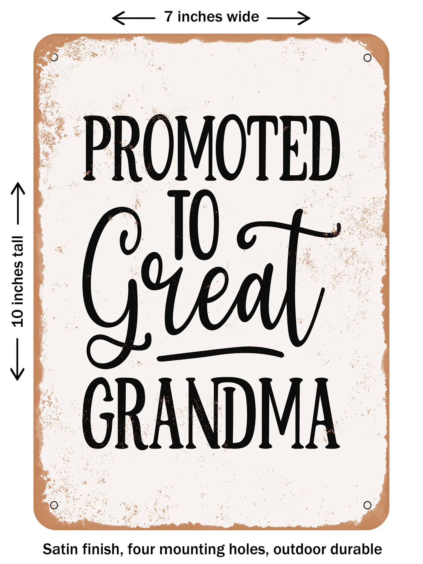 DECORATIVE METAL SIGN - Promoted to Great Grandma  - Vintage Rusty Look