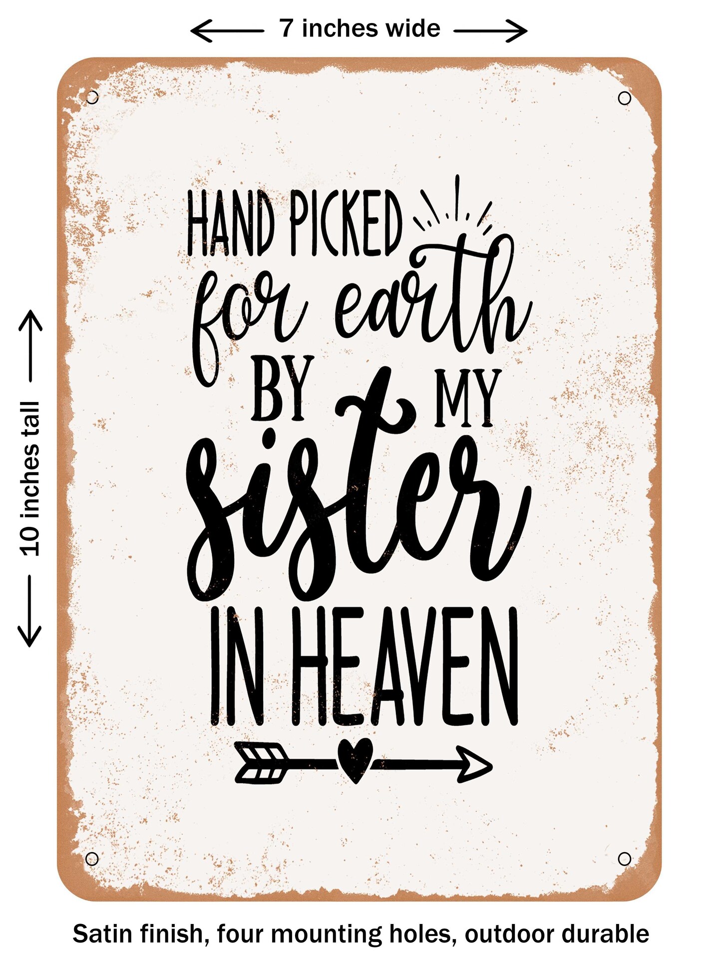 DECORATIVE METAL SIGN - Hand Picked For Earth by My Sister In Heaven