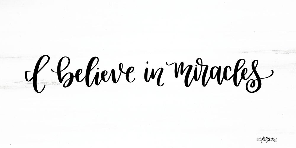 I Believe in Miracles Poster Print by Imperfect Dust Imperfect Dust - Item # VARPDXDUST407