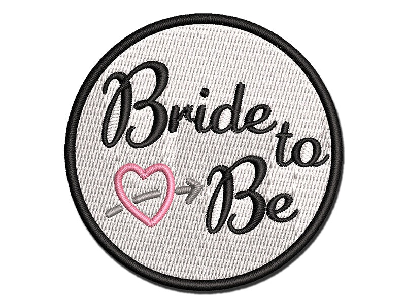 Bride to Be with Heart Wedding Bridal Shower Multi-Color Embroidered Iron-On or Hook &#x26; Loop Patch Applique