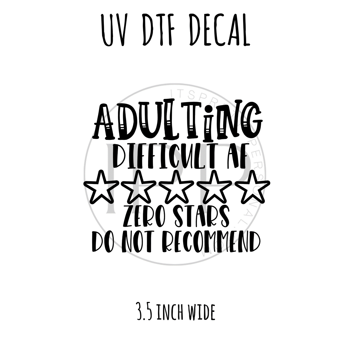 #52- Adulting Zero Stars 3.5 inch wide UV DTF decal