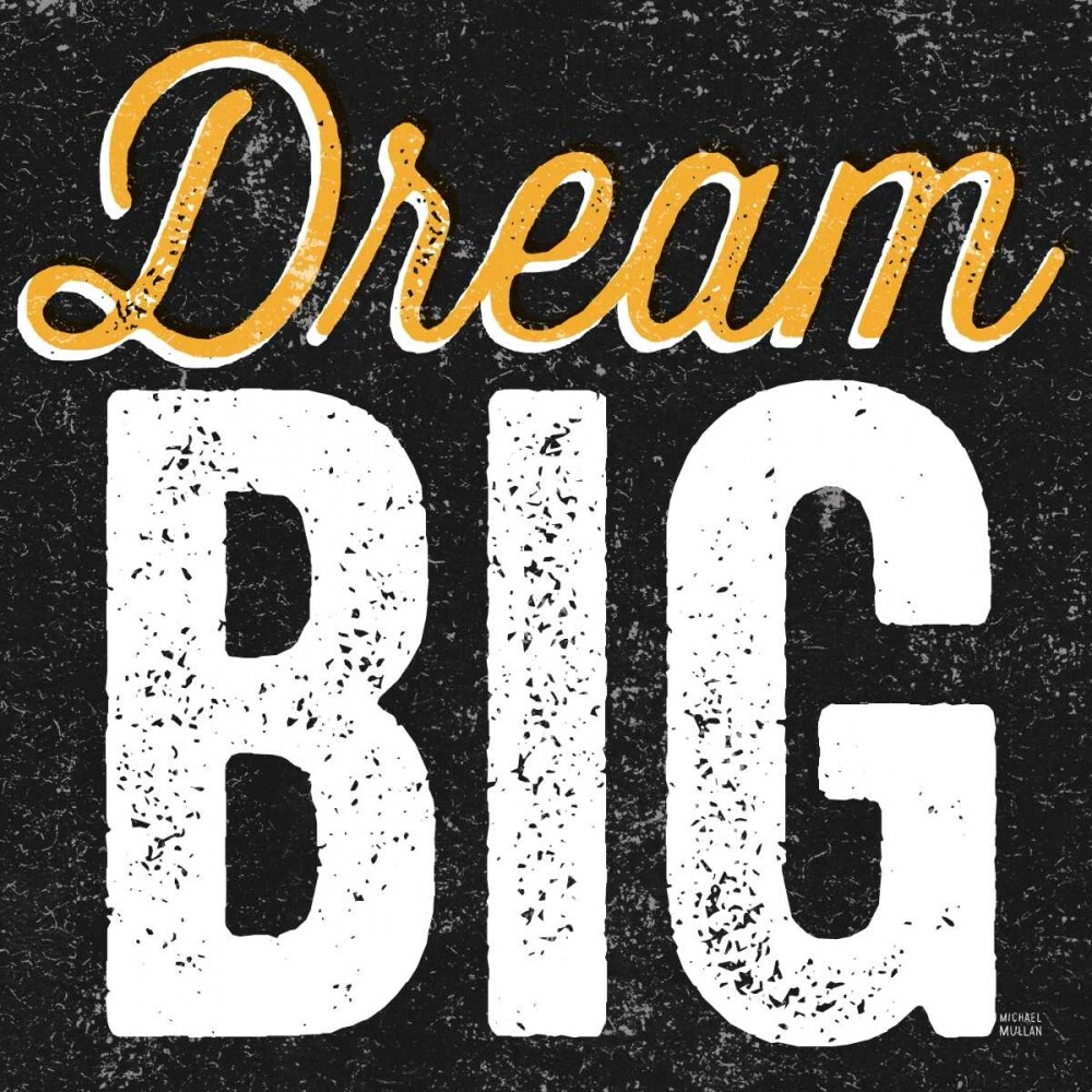 Dream Big Poster Print by Michael Mullan - Item # VARPDX13851