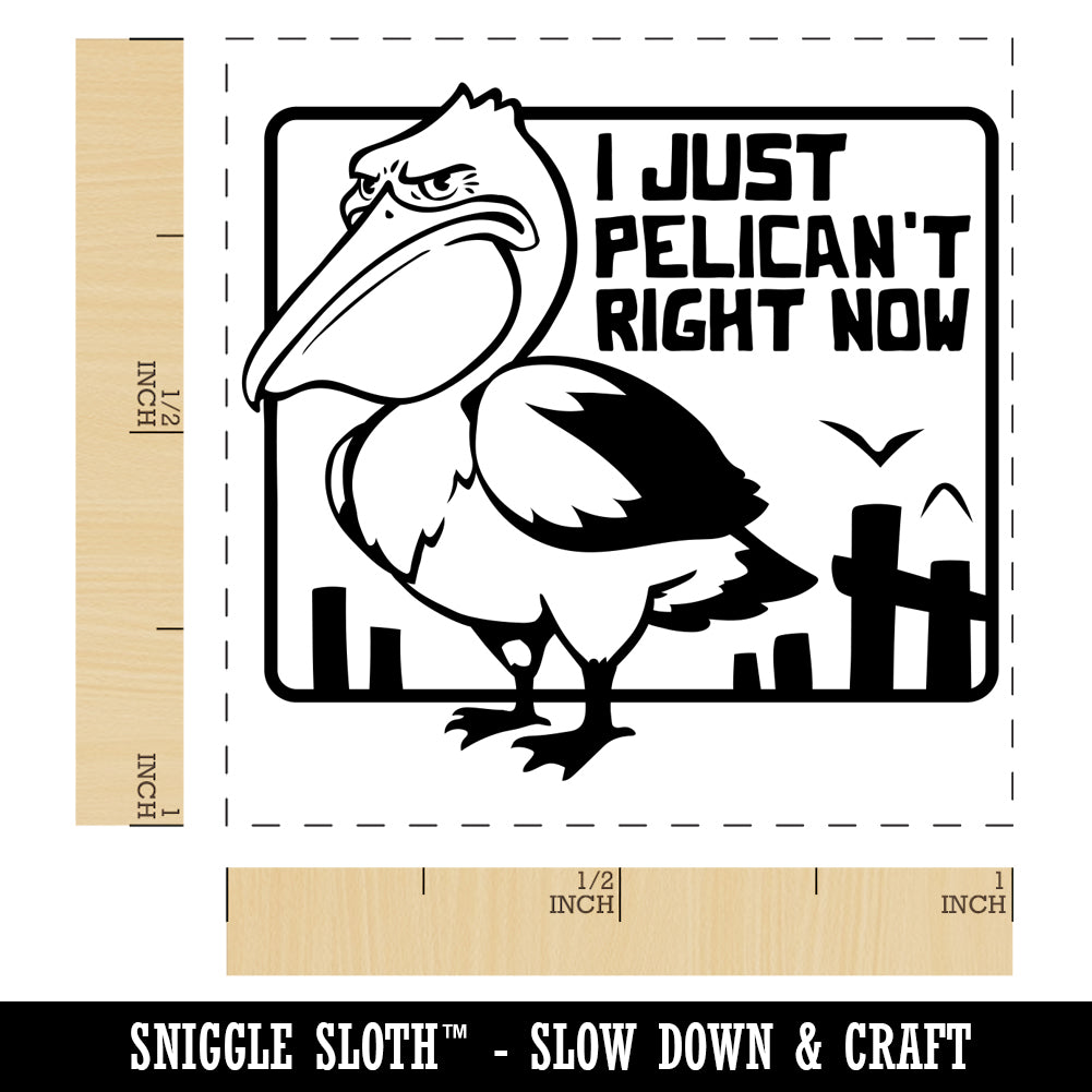 Grumpy Pelican I Just Can't Right Now Self-Inking Rubber Stamp Ink ...