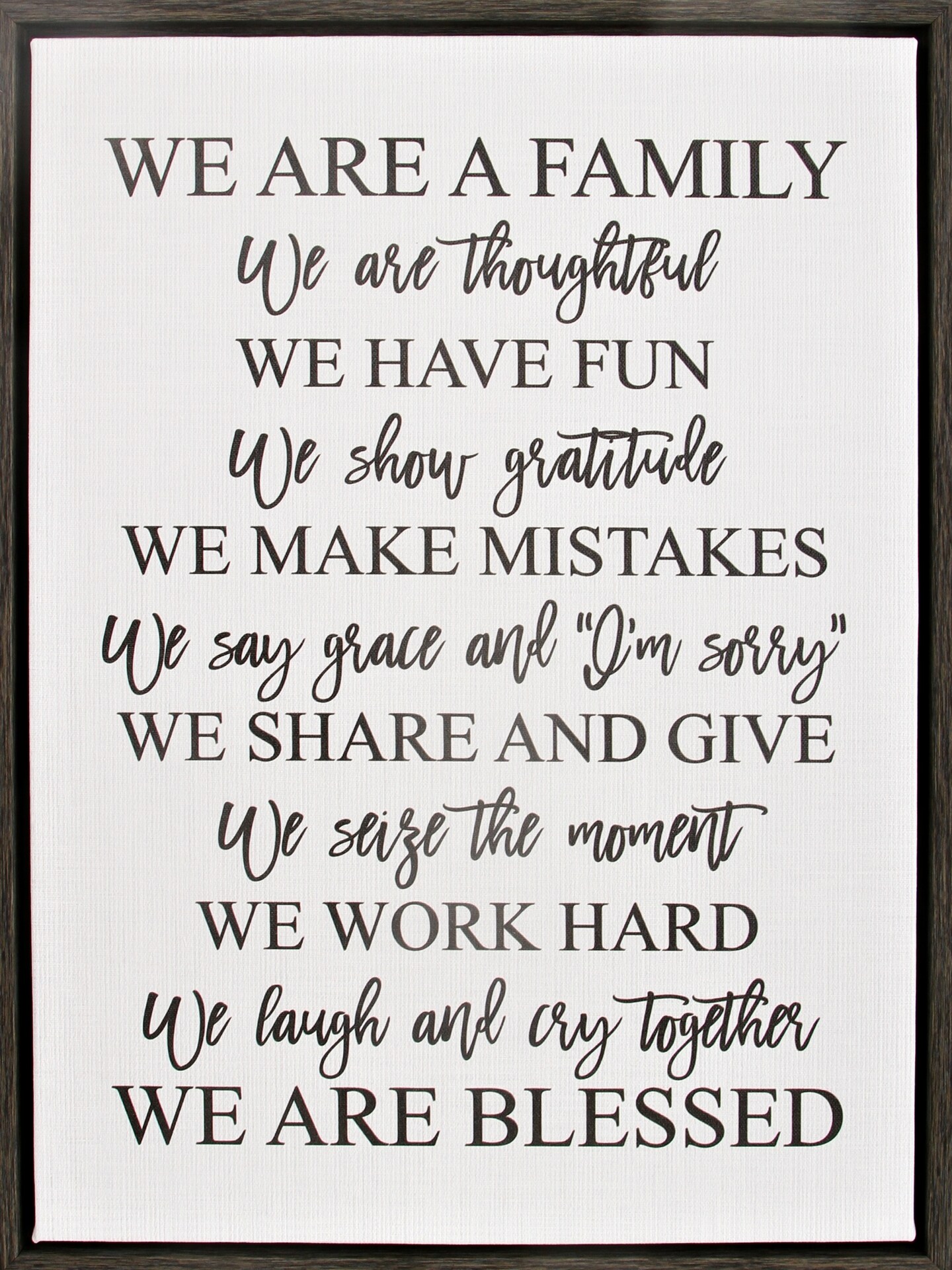 We are a family, we are thoughtful&#x2026; 18&#x22;x24&#x22; Framed Canvas