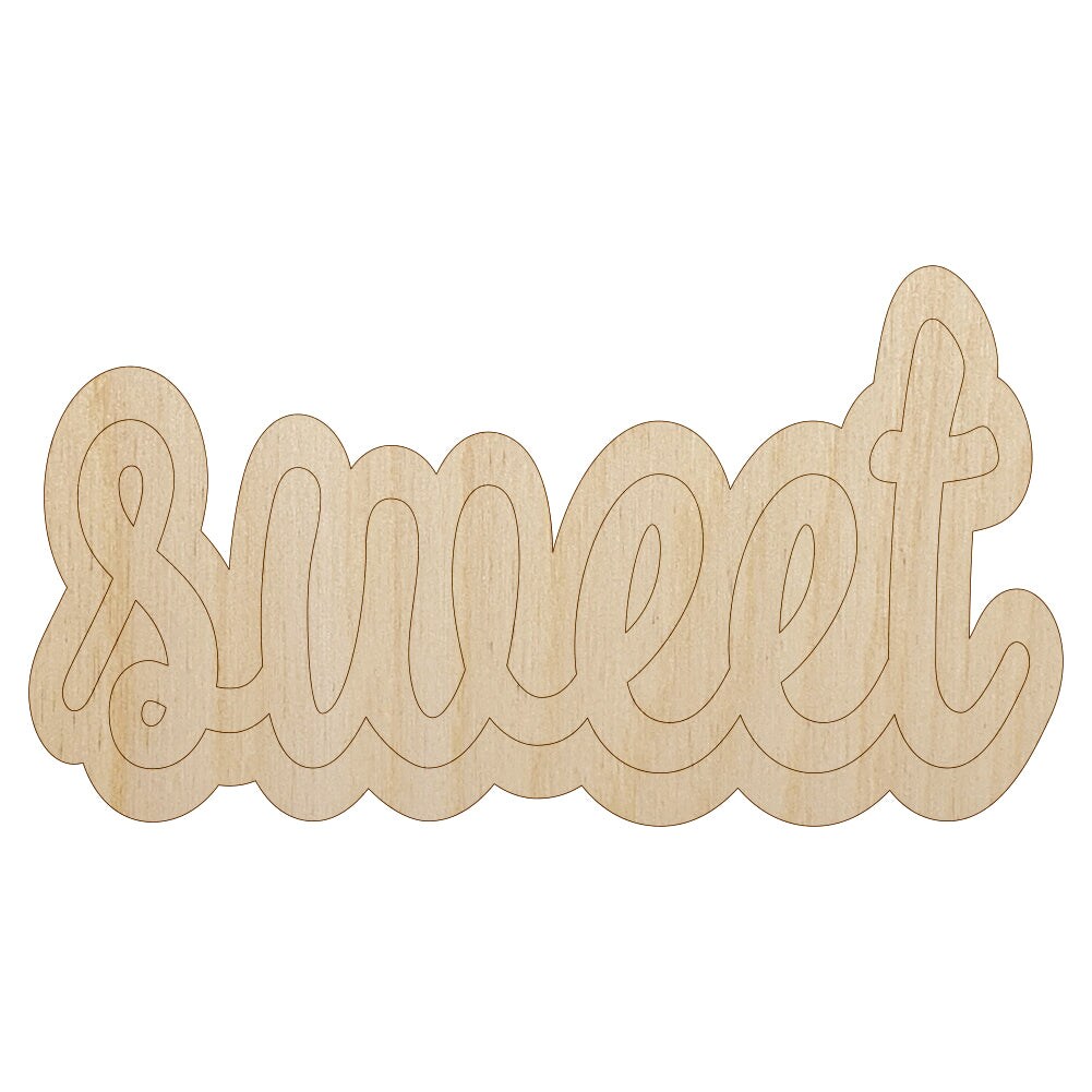 Sweet Text Cursive Unfinished Wood Shape Piece Cutout for DIY Craft Projects