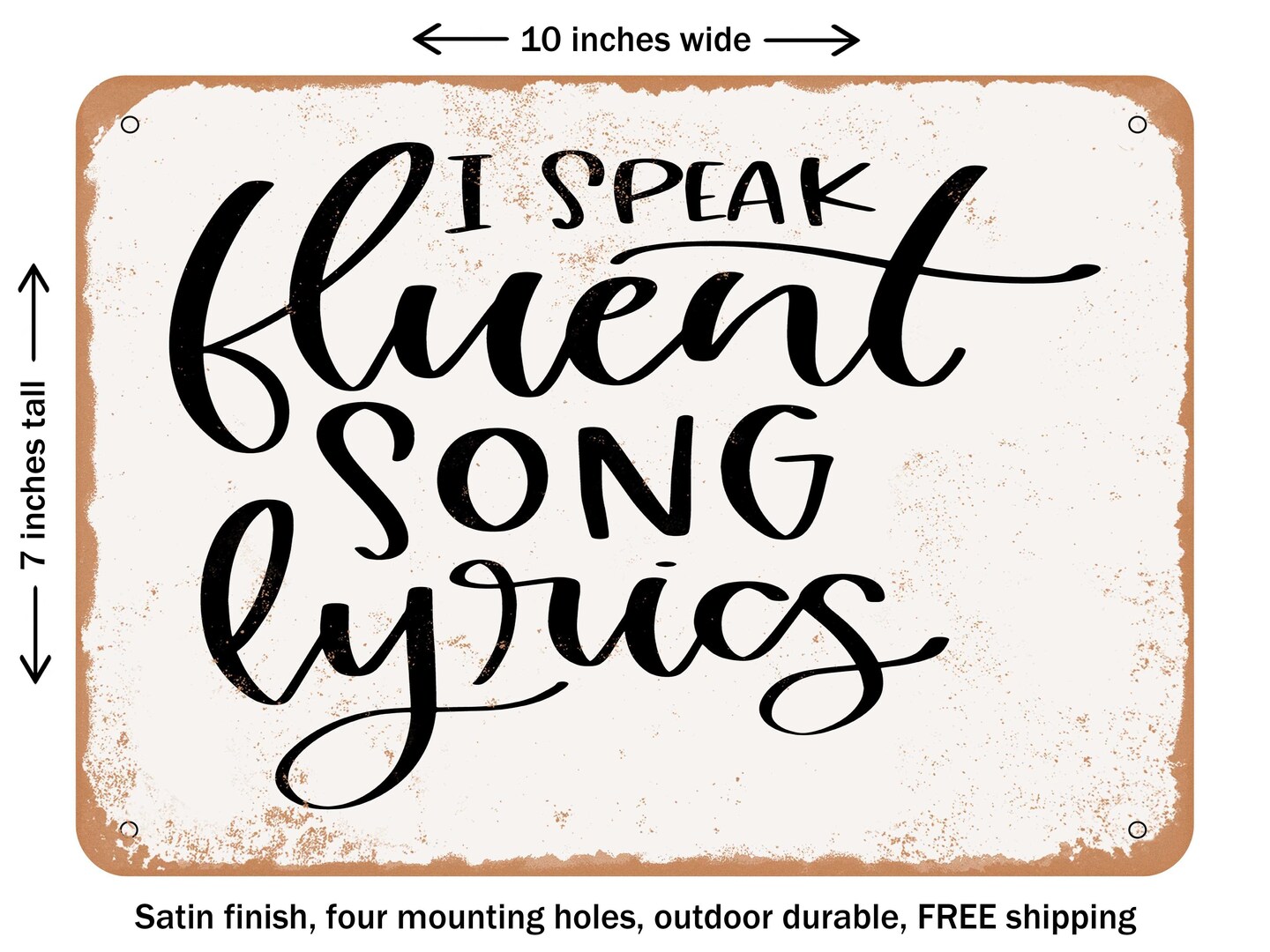 DECORATIVE METAL SIGN - I Speak Fluent Song Lyrics - Vintage Rusty Look