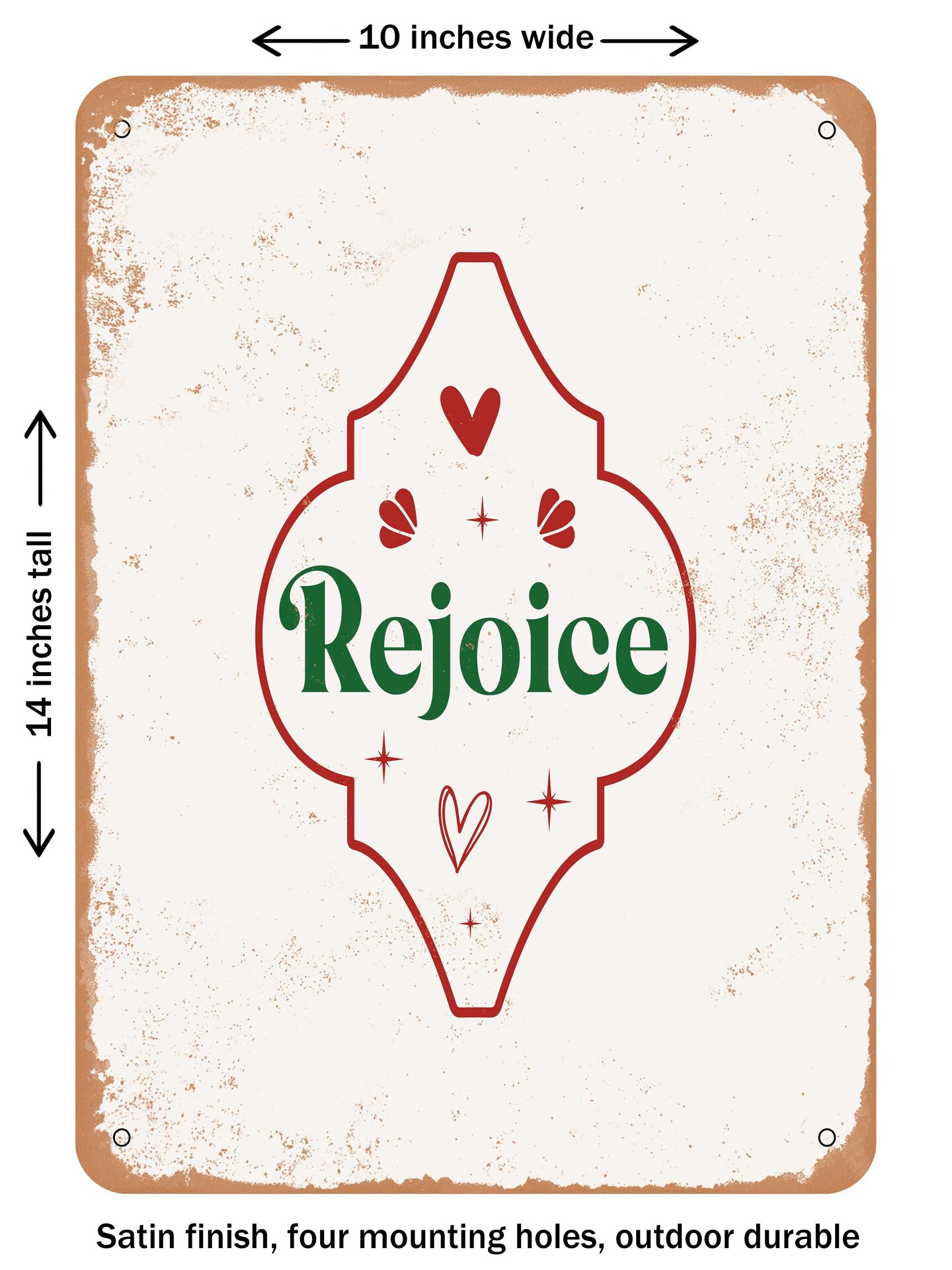 DECORATIVE METAL SIGN - Rejoice  - Vintage Rusty Look