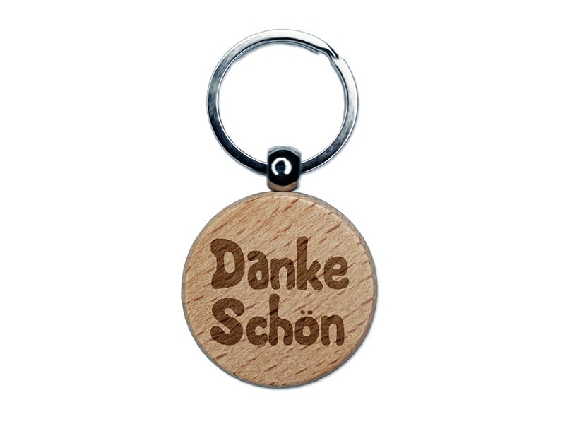 Danke Sch&#xF6;n German Thank You Very Much Engraved Wood Round Keychain Tag Charm