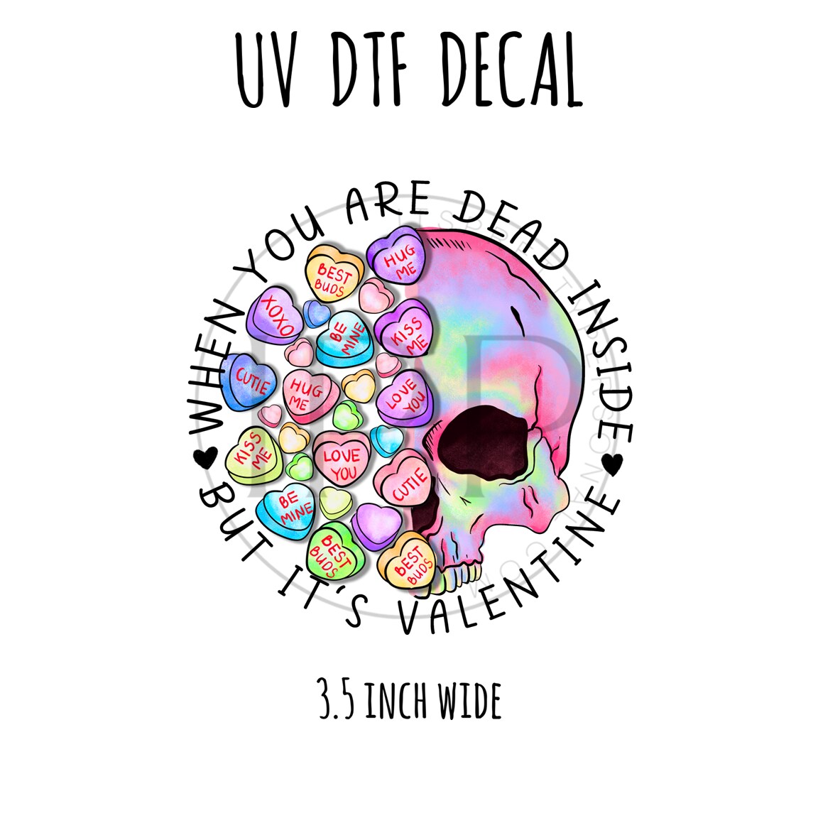 #240- Dead Valentines Day - 3.5 inch wide UV DTF decal